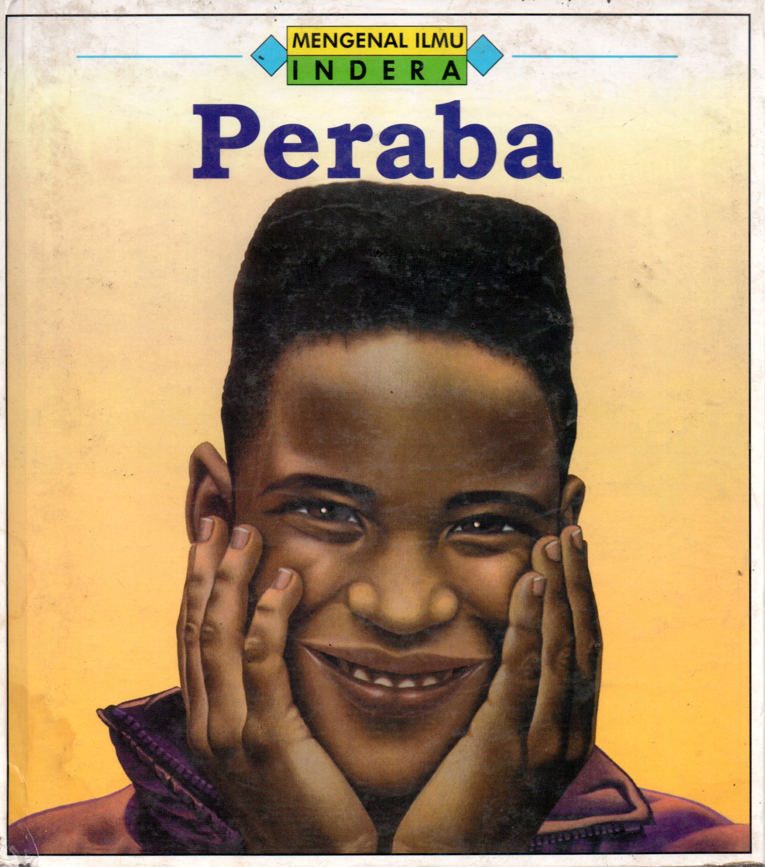 Sampul Peraba :  Mengenal Ilmu Indera / Editor: Herawati Harun