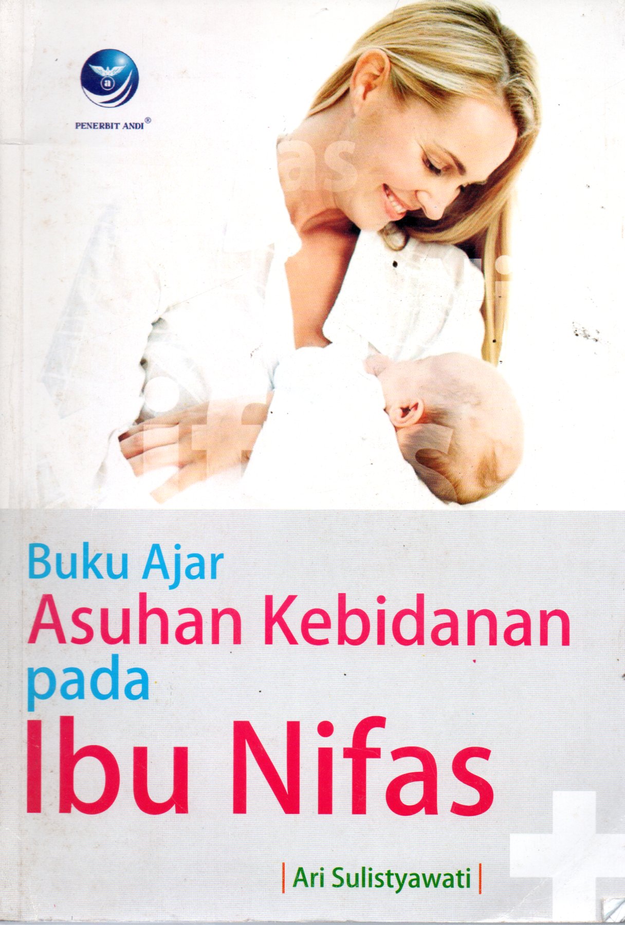 Sampul Buku Ajar Asuhan Kebidanan pada Ibu Nifas / Editor: Rosalana Fiva