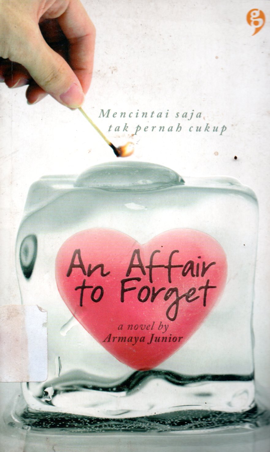 Sampul An Affair to Forget :  Mencintai Saja tak Pernah Cukup / Penyunting : Gita Romandhona