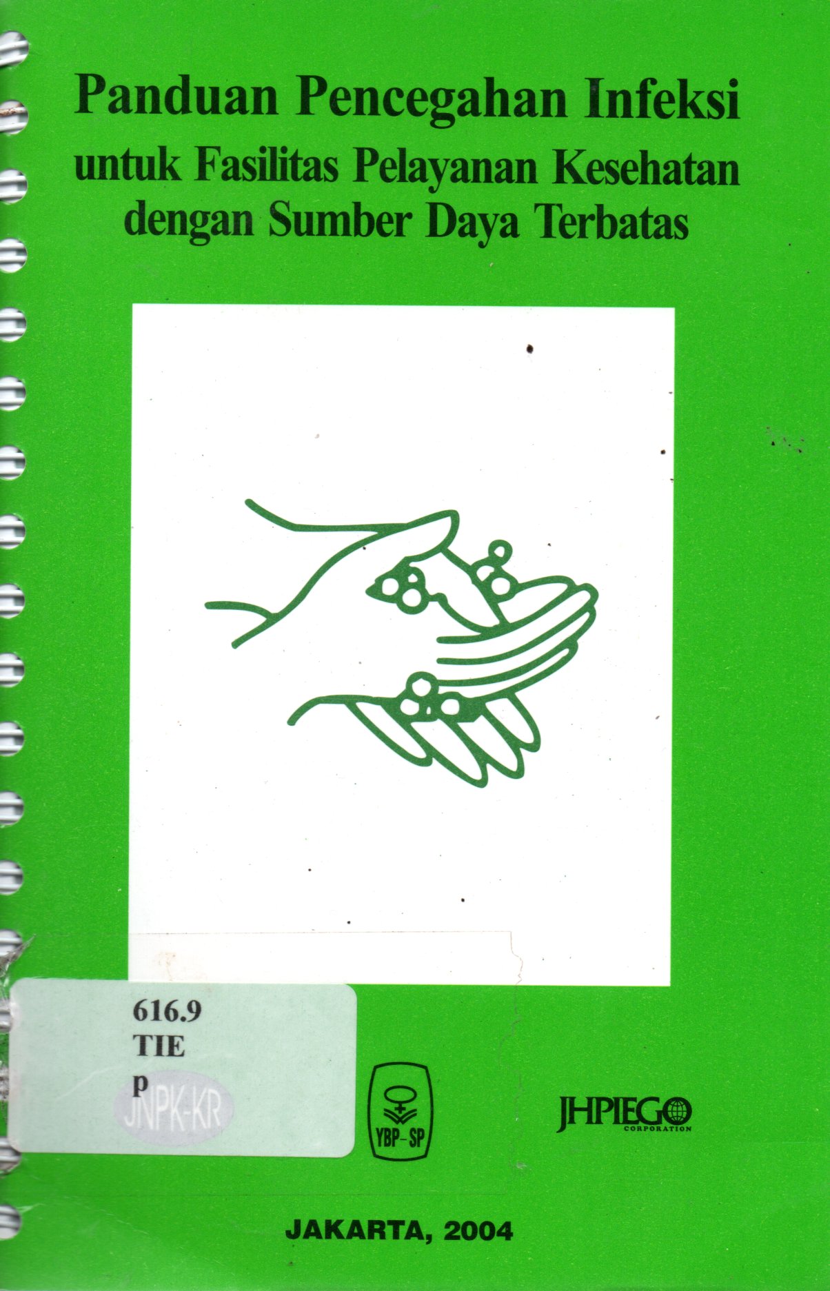 Sampul Panduan Pencegahan Infeksi :  untuk Fasilitas Pelayanan Kesehatan dengan Sumber Daya Terbatas / Editor: Abdul Bari Saifuddin