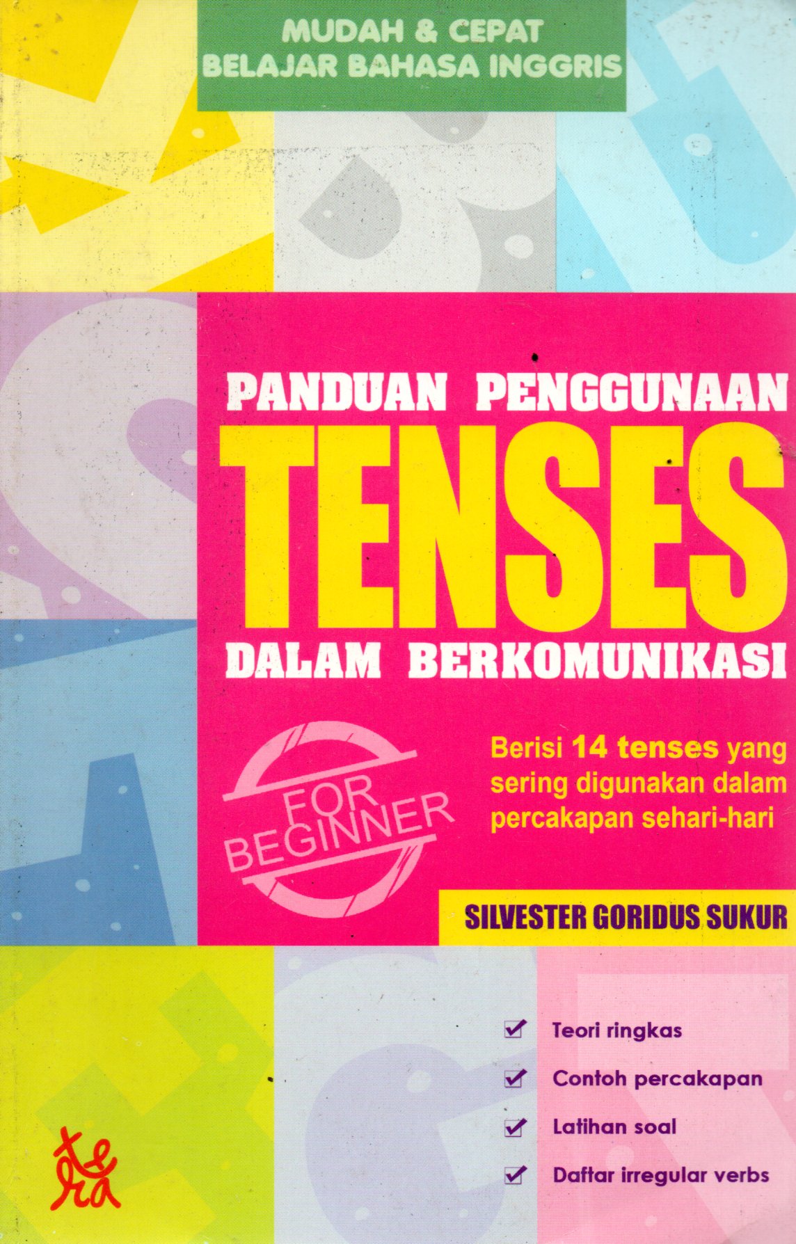 Sampul Panduan Penggunaan Tenses :  dalam Berkomunikasi