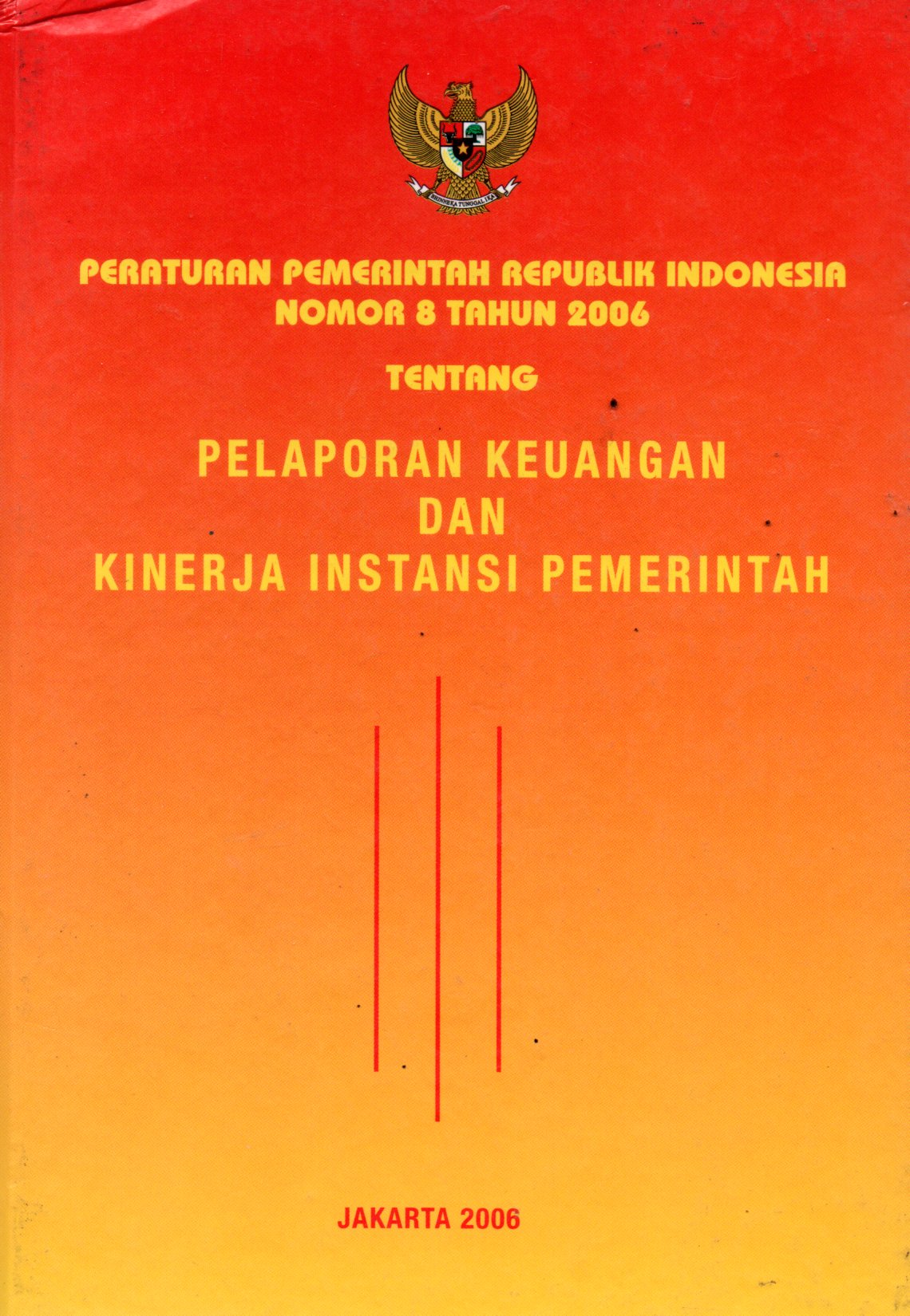 Sampul Peraturan Pemerintah Republik Indonesia Nomor 8 Tahun 2006 tentang Pelaporan Keuangan dan Kinerja Instansi Pemerintah
