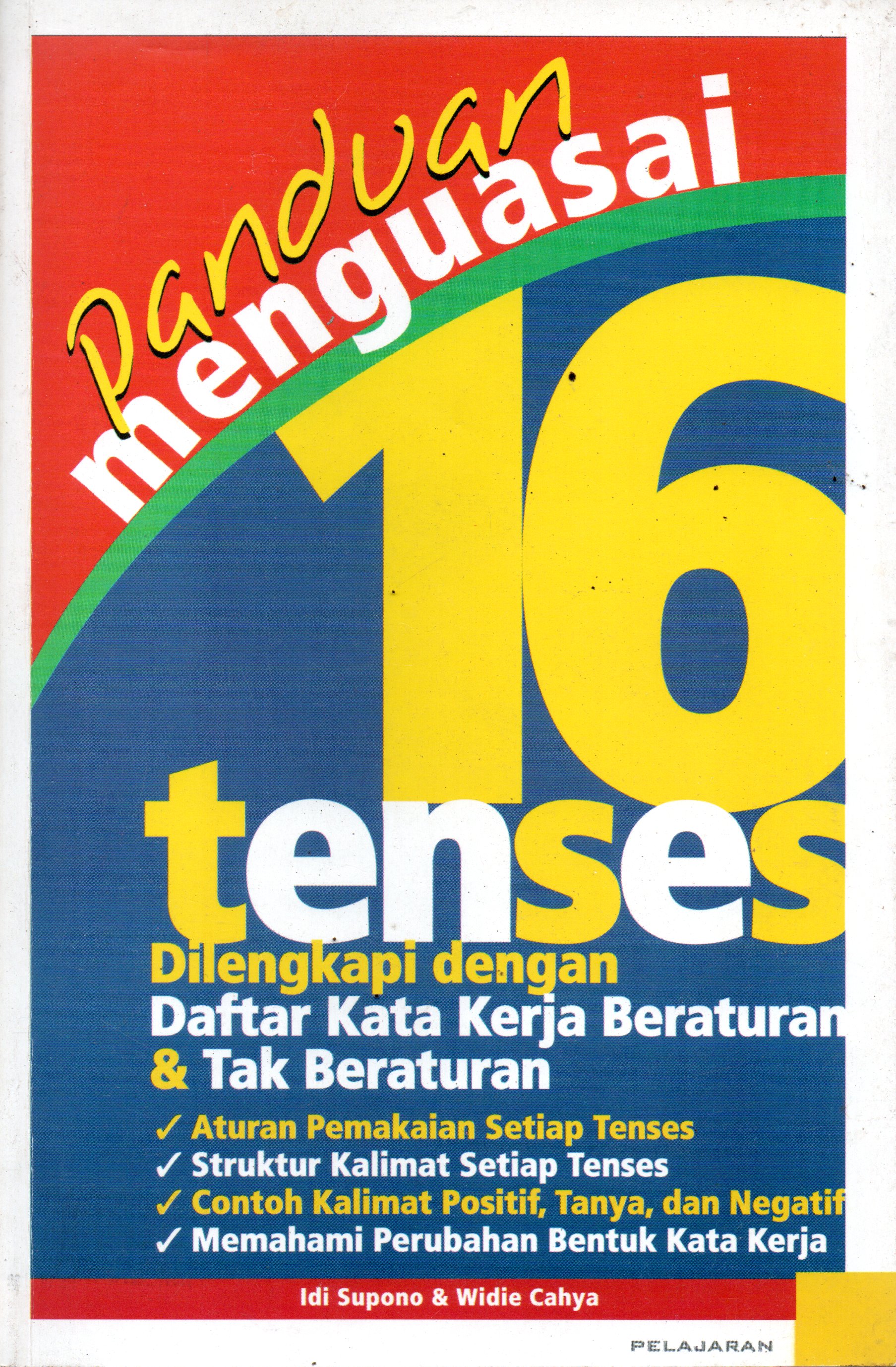 Sampul Panduan Menguasai 16 Tenses / Penyunting: Tanudi