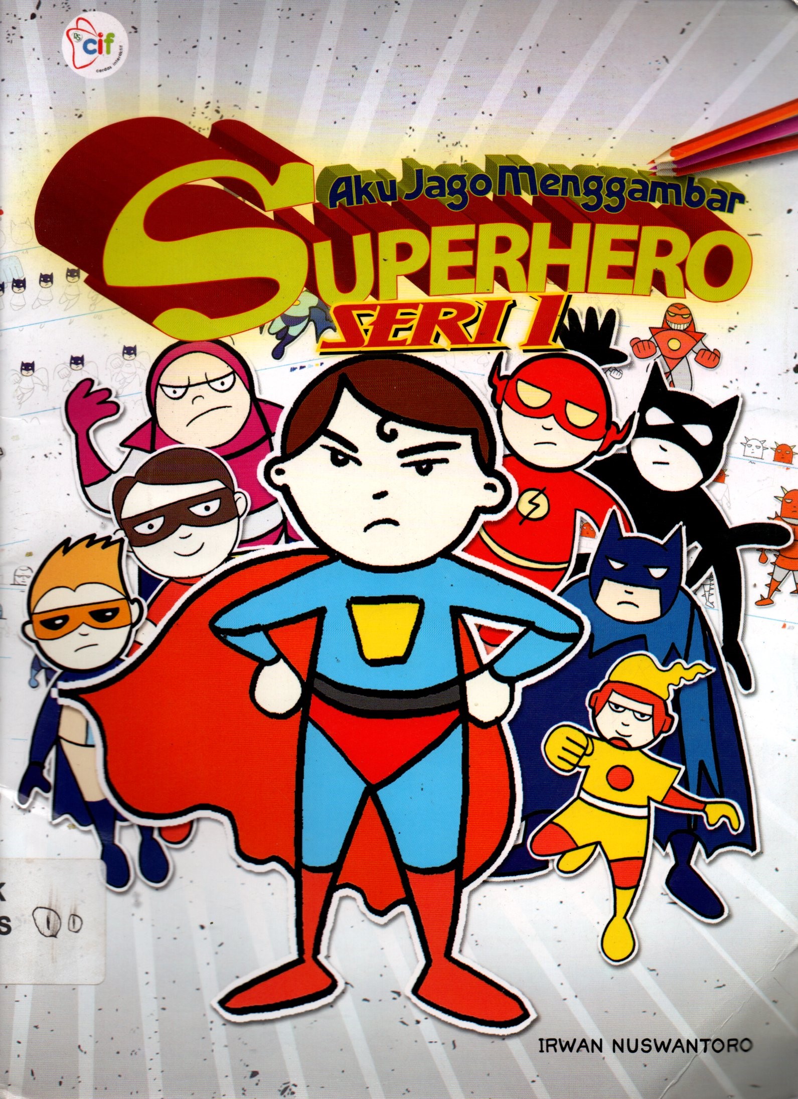 Sampul Aku Jago Menggambar Superhero Seri I