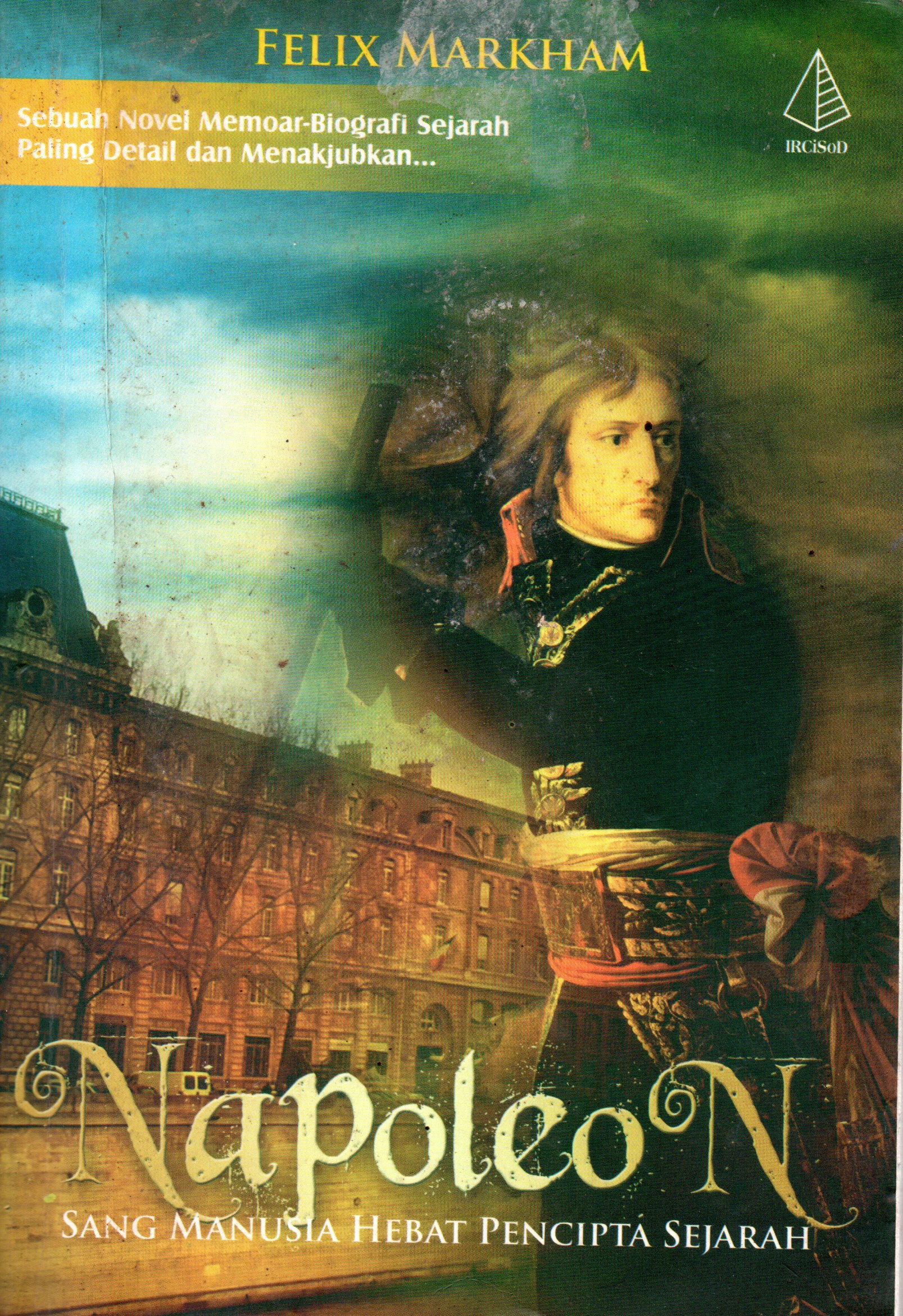 Sampul Napoleon :  Sang Manusia Hebat Pencipta Sejarah / Penerjemah: Fauzi Iqbal