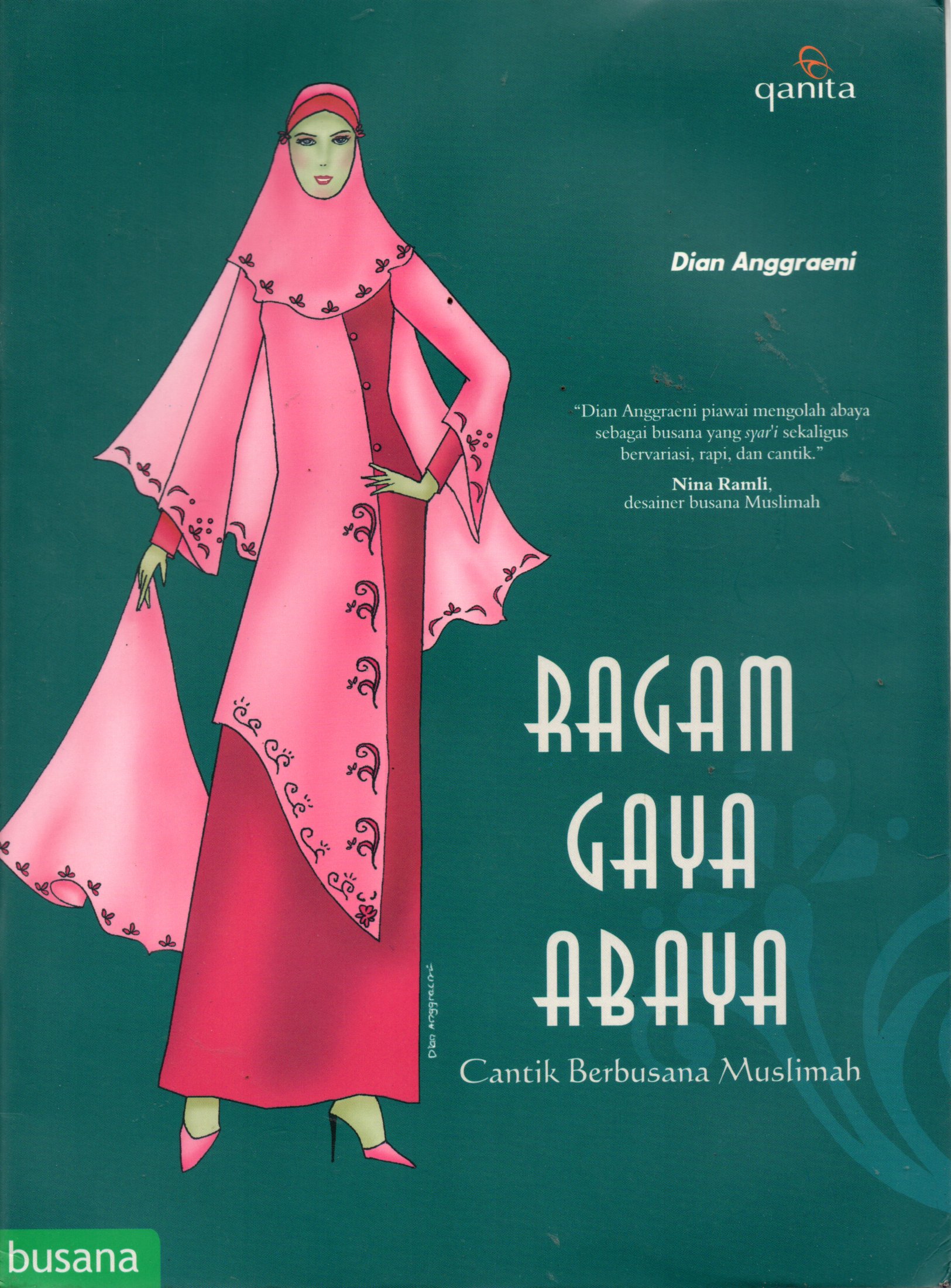 Sampul Ragam Gaya Abaya :  Cantik Berbusana Muslimah / Penyunting: Rien Chaerani