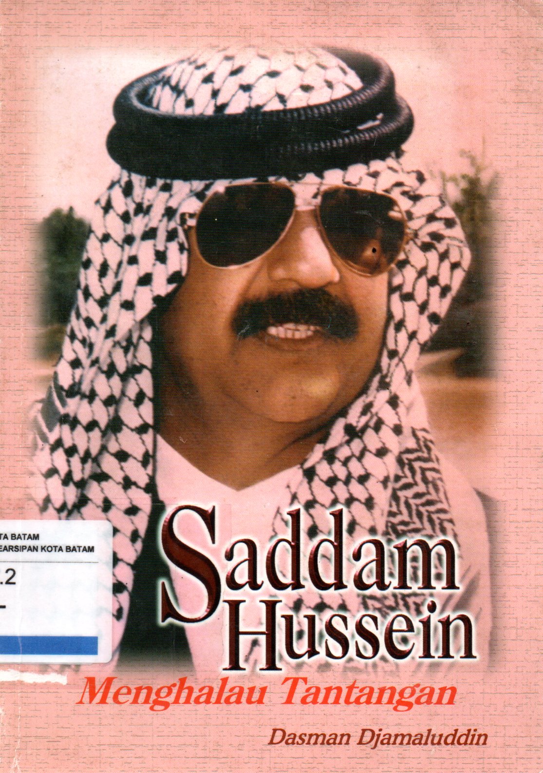 Sampul Saddam Hussein :  Mengahalau Tantangan / Penyunting: Dasman Djamaluddin