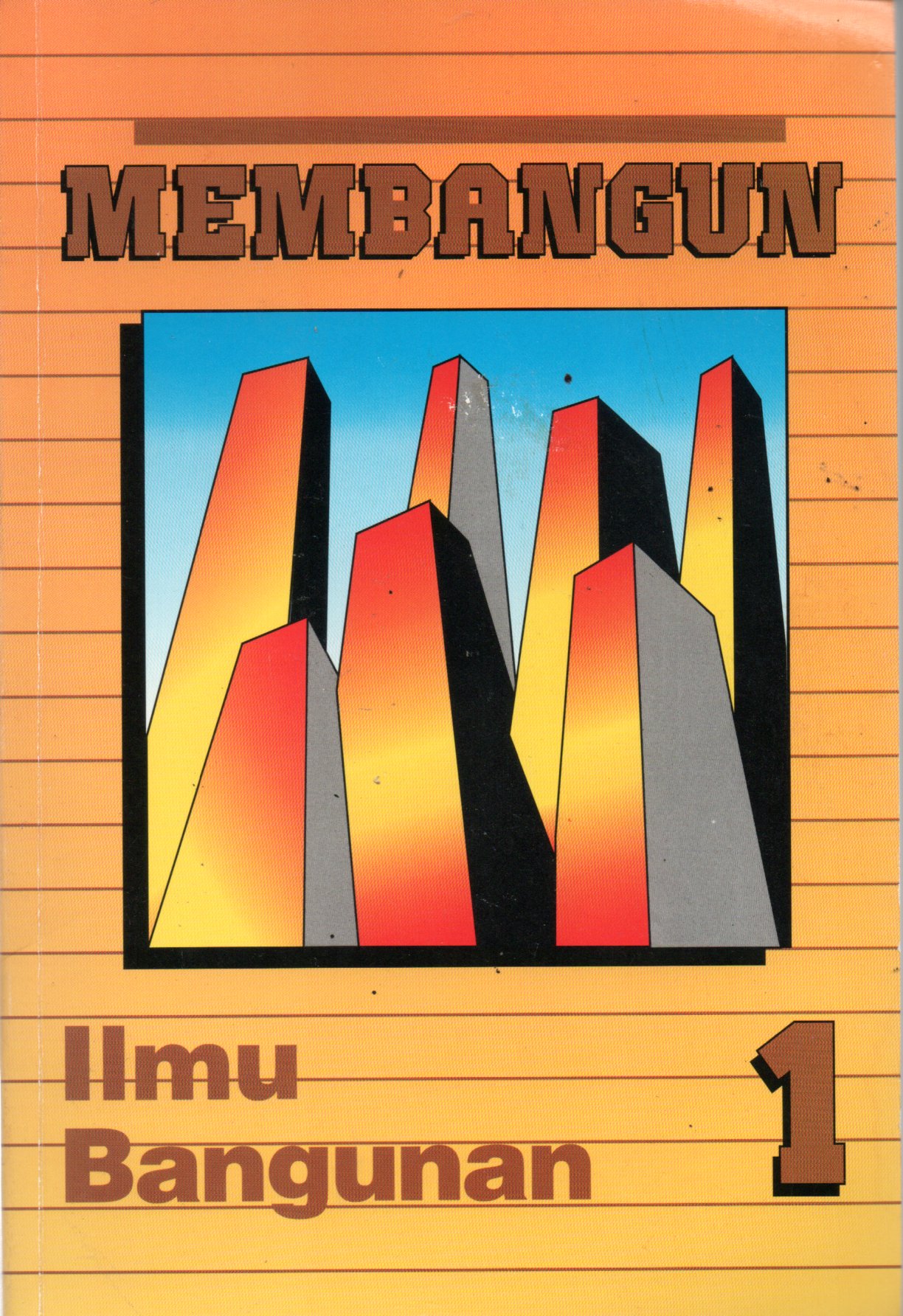 Sampul Membangun :  Ilmu Bangunan / Alih Bahasa : Diraatmadja