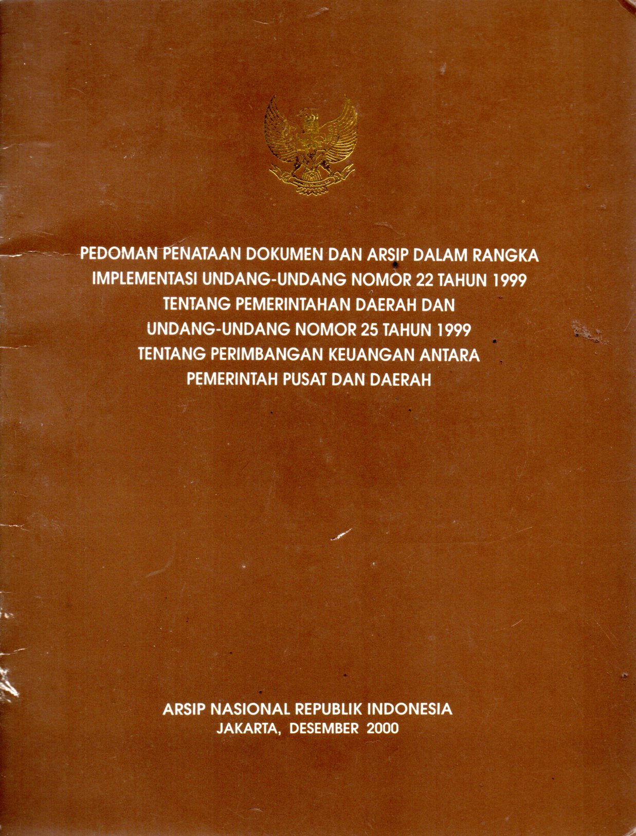 Sampul Pedoman Penataan Dokumen dan Arsip dalam Rangka Implementasi Undang-Undang Nomor 22 Tahun 1999 tentang Pemerintahan Daerah dan Undang-undang Nomor 25 Tahun 1999 tentang Perimbangan Keuangan Antara Pemerintah Pusat dan Daerah