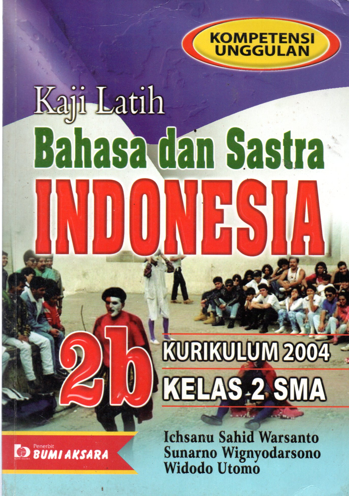 Sampul Kaji Latih Bahasa dan Sastra Indonesia :  untuk SMA Kelas 2 / Penulis: Ichsanu Sahid Warsanto