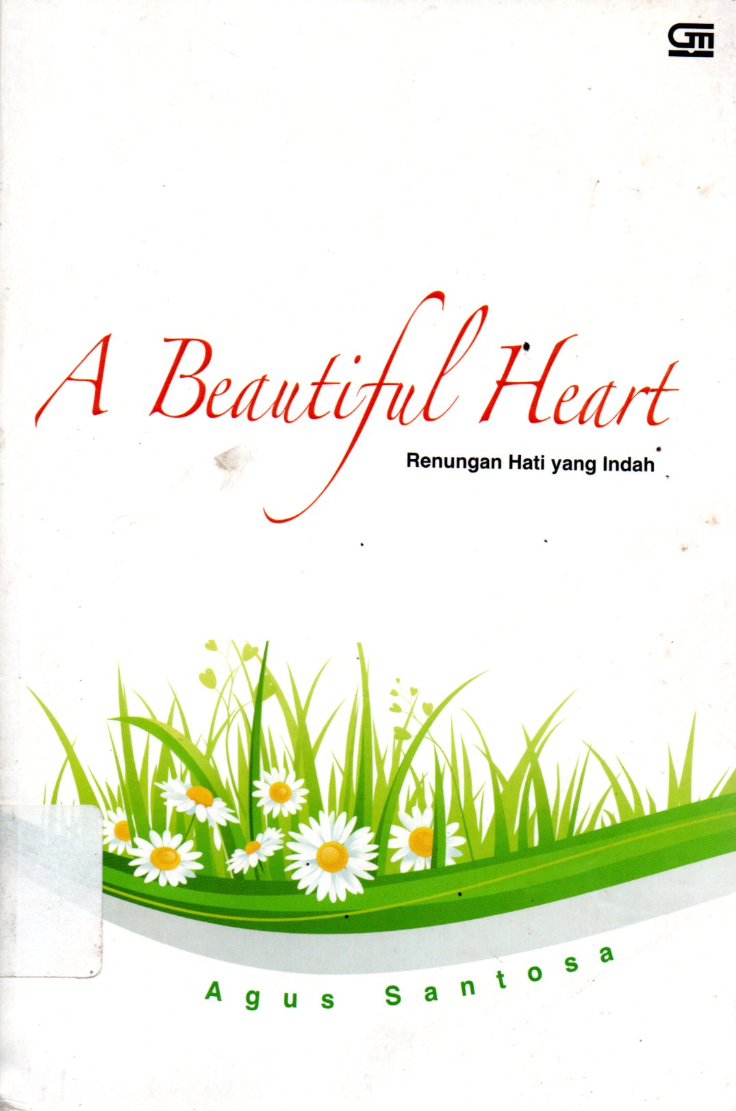 Sampul A Beautiful Heart :  Renungan Hati yang Indah