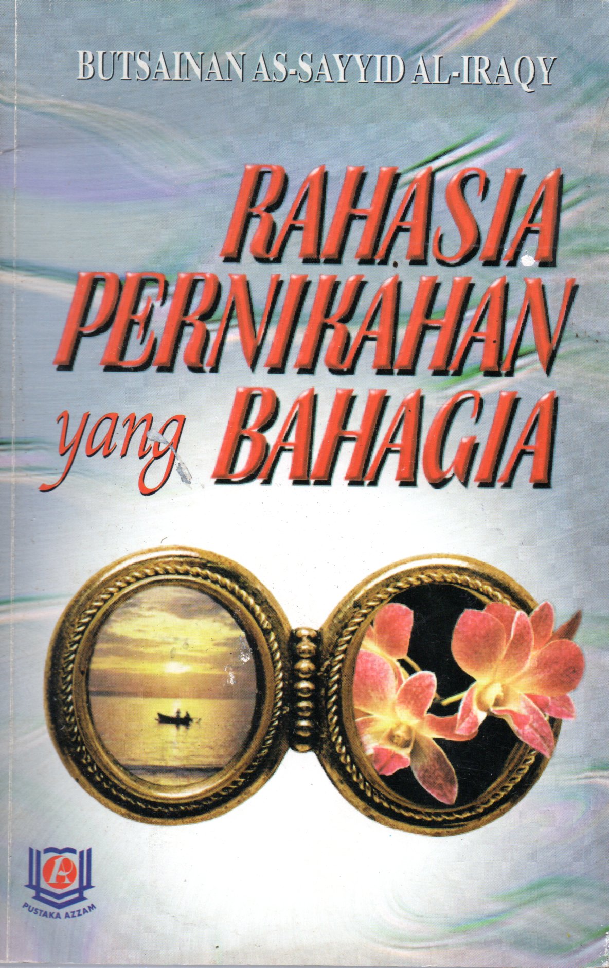 Sampul Rahasia Pernikahan yang Bahagia / Penerjemah: Kathur Suhardi