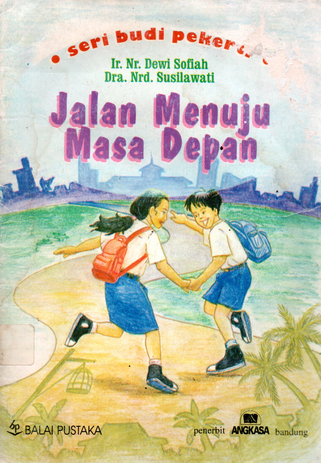 Sampul Jalan Menuju Masa Depan :  Seri Budi Pekerti / Ilustrasi: Rachmat SY