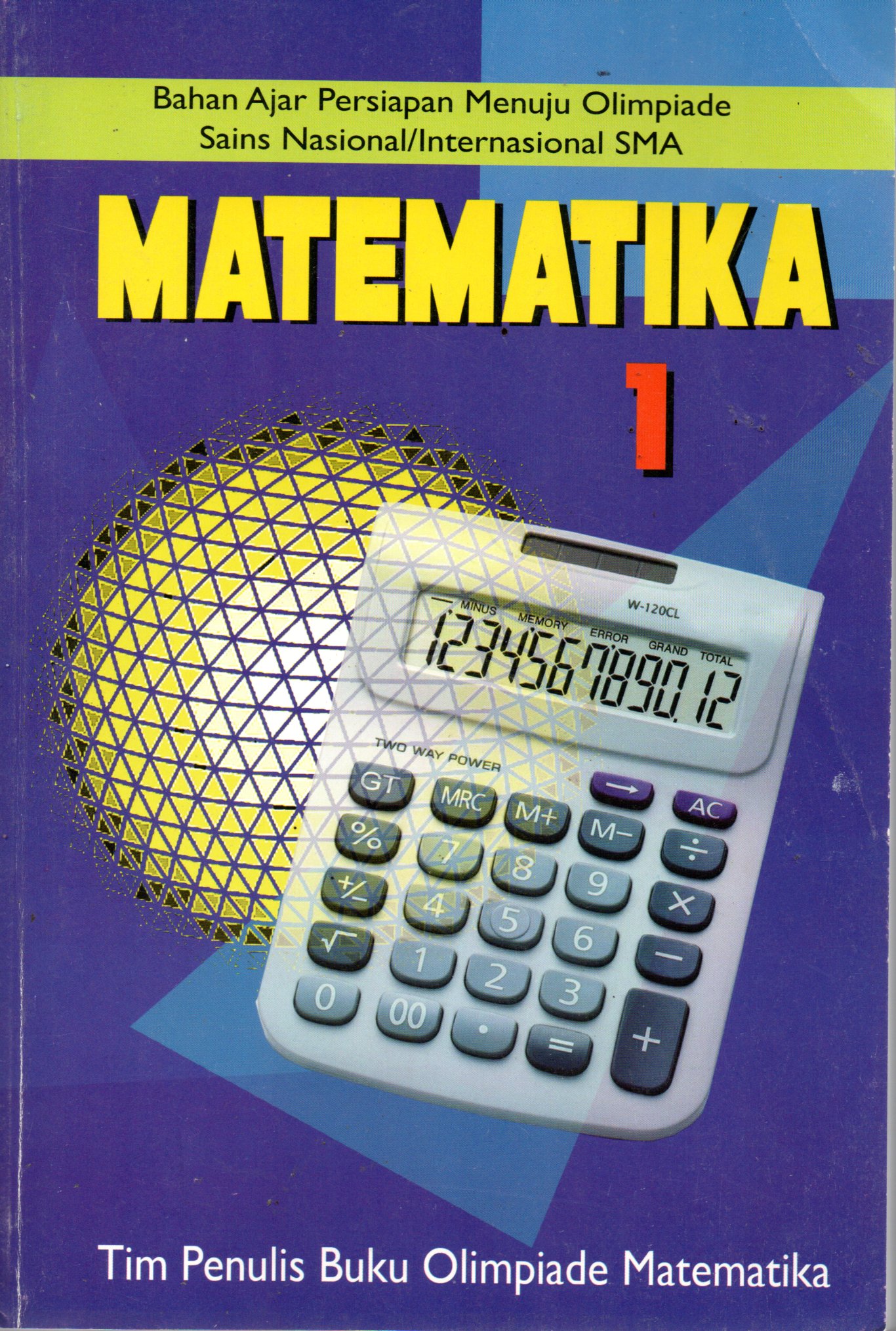 Sampul Matematika 1 :  Bahan Ajar Persiapan Menuju Olimpiade Sains Nasional/Internasional SMA / Editor: Buku Olimpiade Matematika