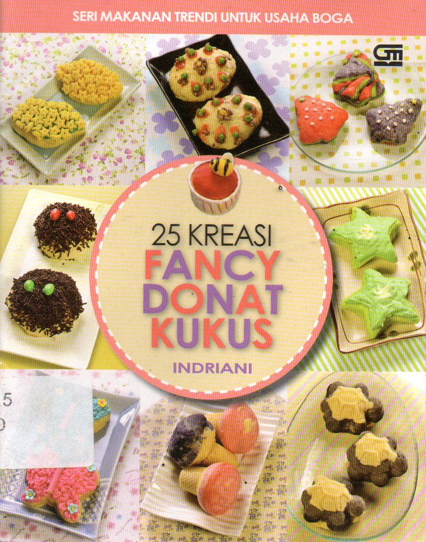Sampul 25 Kreasi Fancy Donat Kukus :  Seri Makanan Trendi untuk Usaha Boga / Editor: Intarina Hardiman