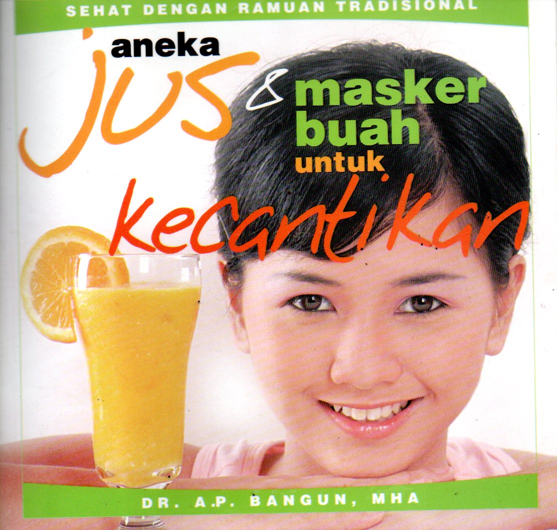 Sampul Aneka Jus dan Masker Buah untuk Kecantikan / Penyunting : Tetty Yulia