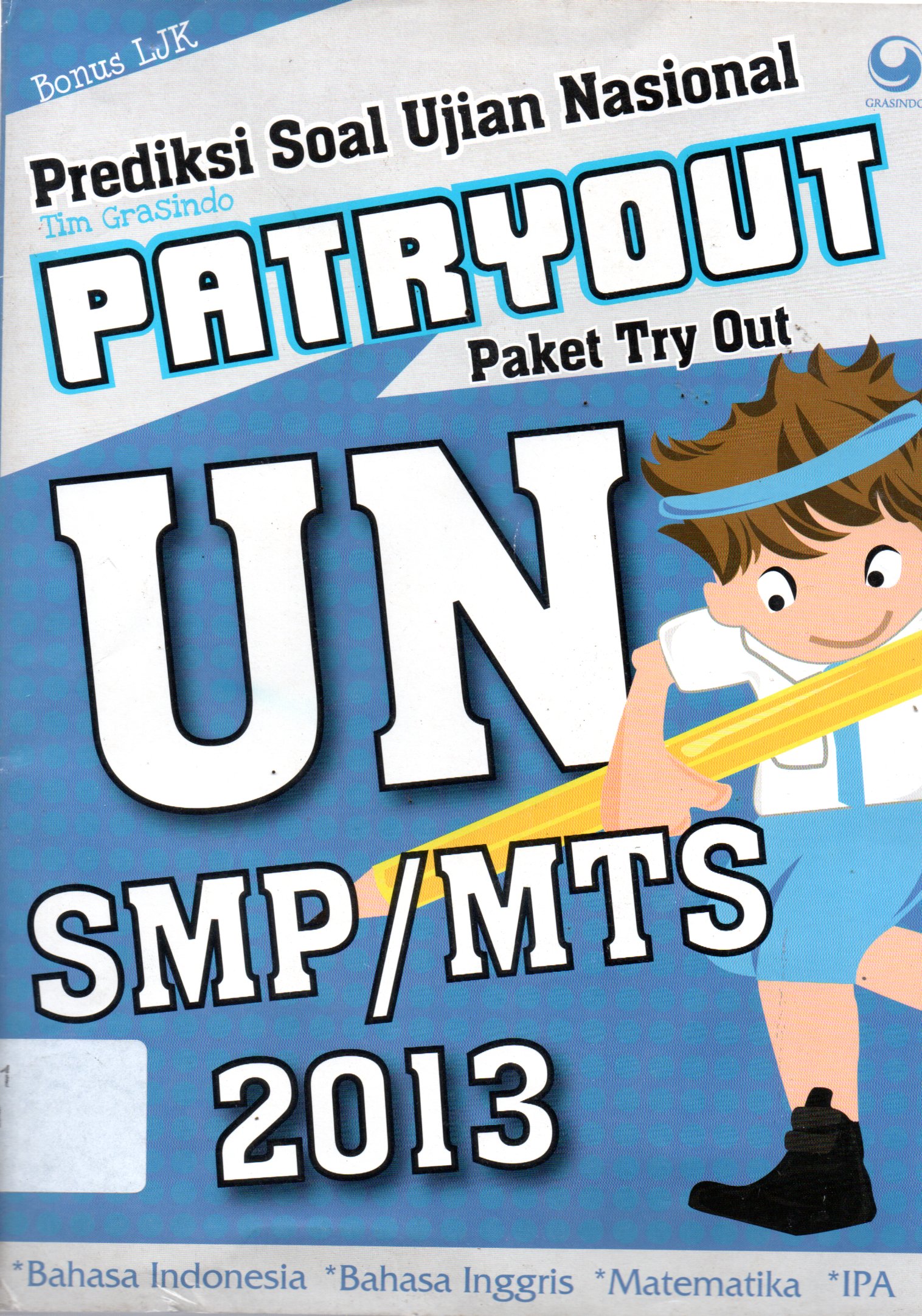 Sampul Prediksi Soal Ujian Nasional :  Patryout UN SMP atau MTS 2013 / Desain Sampul: Ivana