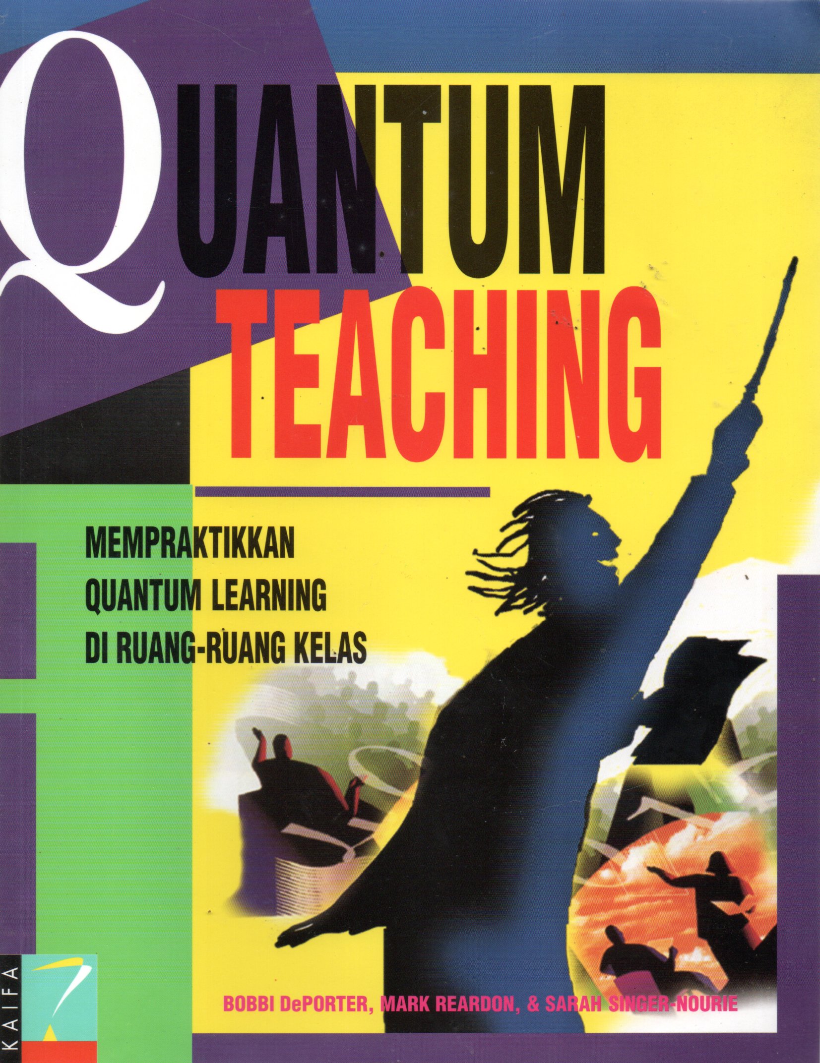 Sampul Quantum Teaching :  Mempraktikkan Quantum Learning di Ruang-Ruang Kelas / Penerjemah: Ary Nilandari , Editor: Mike Hernacki