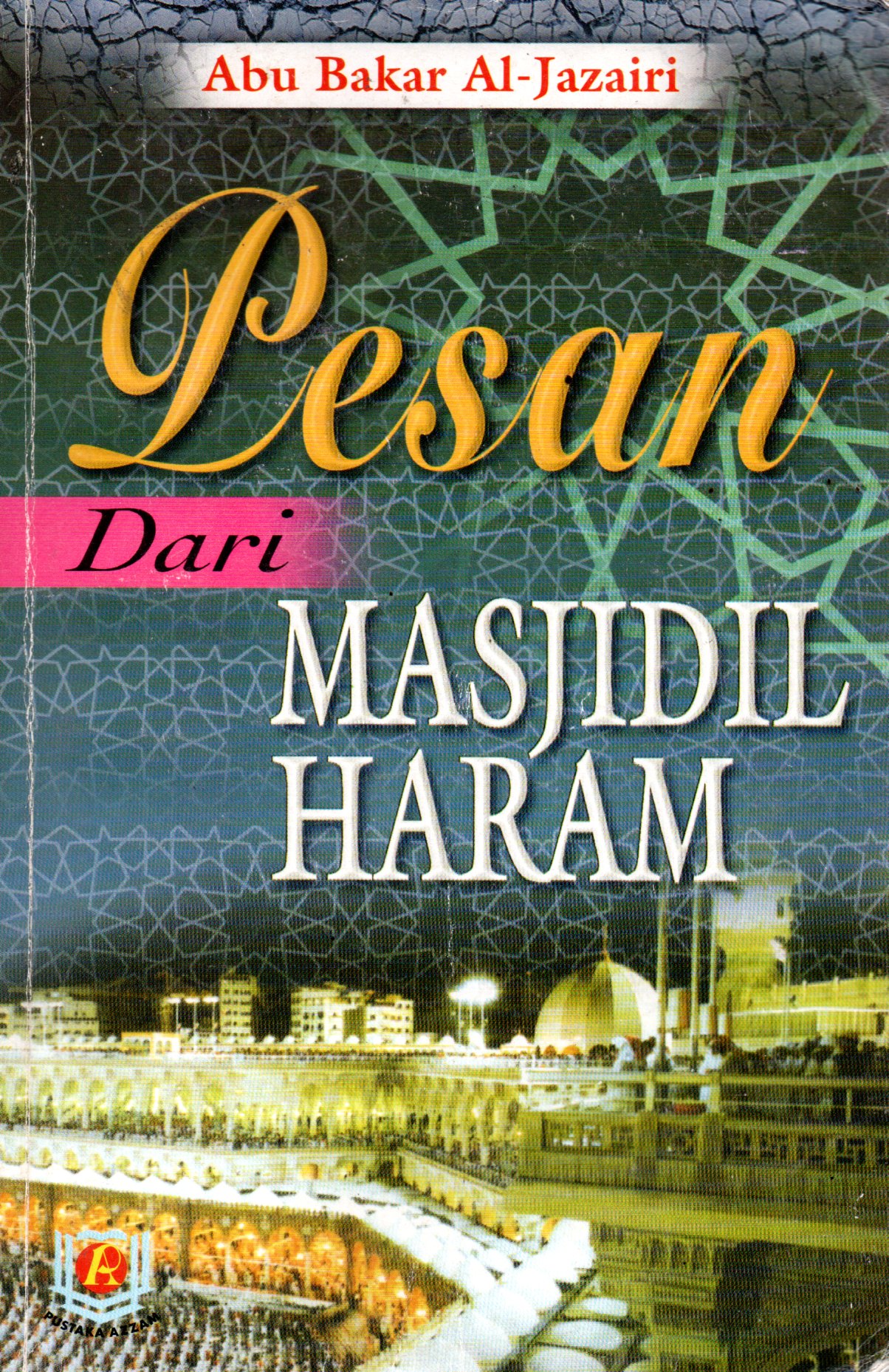 Sampul Pesan dari Masjidil Haram / Penerjemah: Abu Musyrifah, Ummu Afifah , Editor: Abu Rania