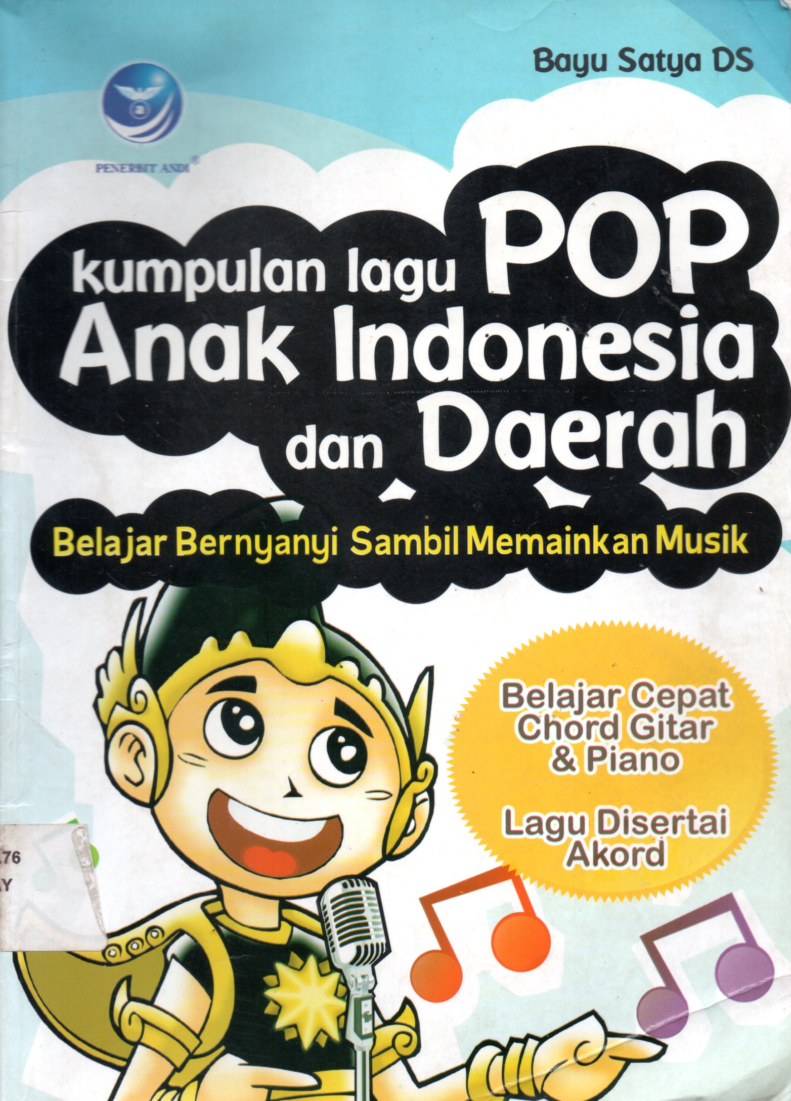 Sampul Kumpulan Lagu POP Anak Indonesia dan Daerah :  Belajar Bernyanyi Sambil Memainkan Musik / Editor: Theresia Ari Prabawati