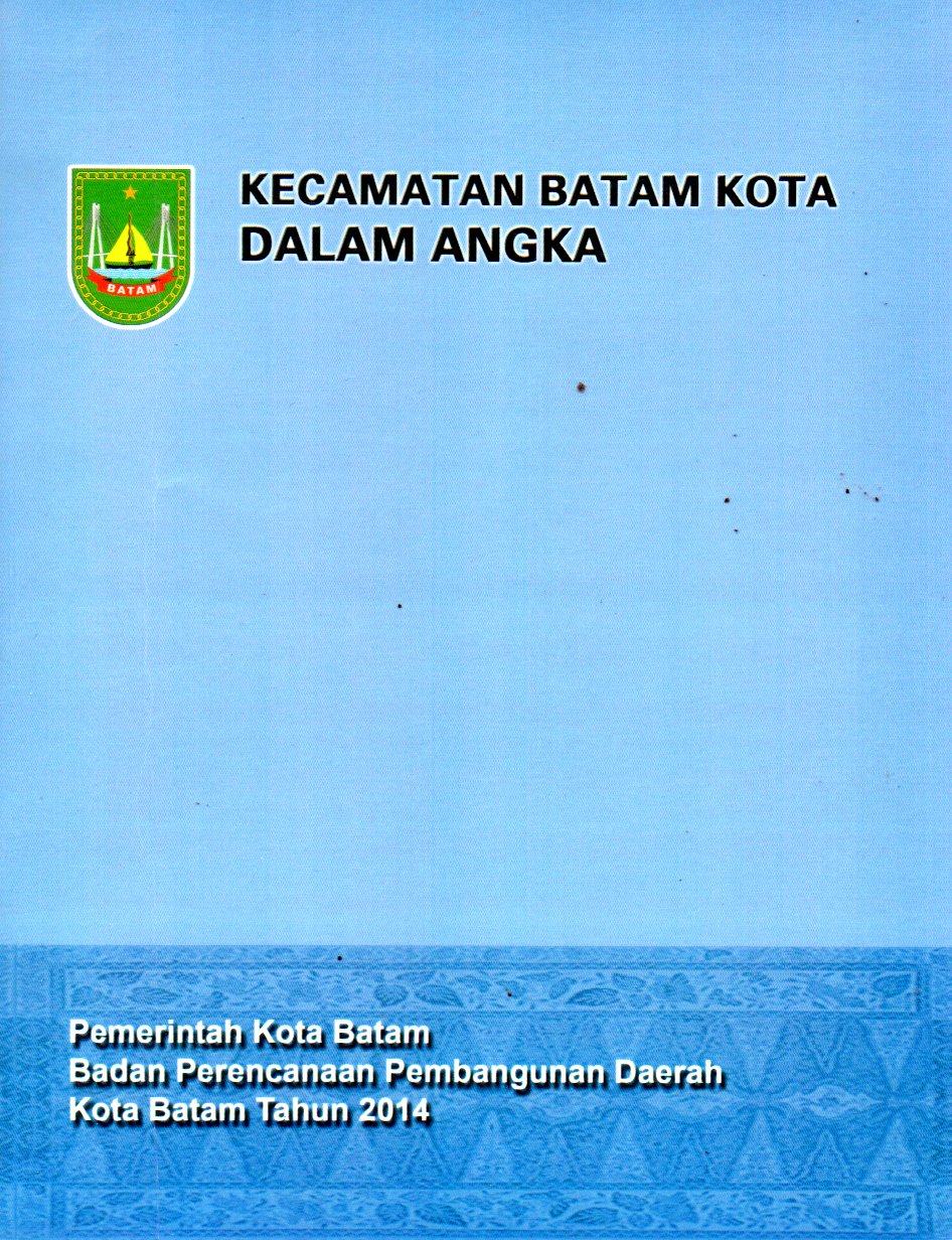 Sampul Kecamatan Batam Kota dalam Angka :  Tahun 2014