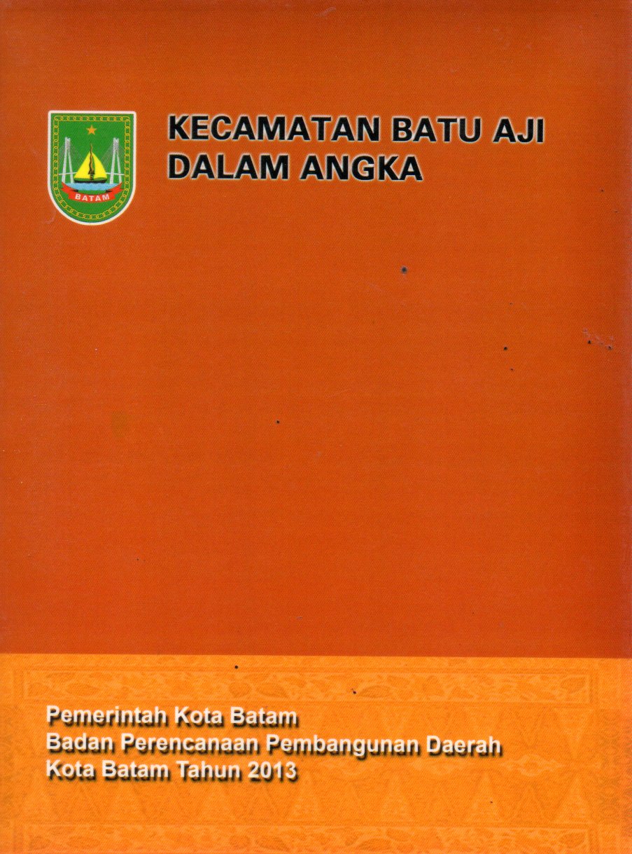 Sampul Kecamatan Batu Aji dalam Angka :  Tahun 2013