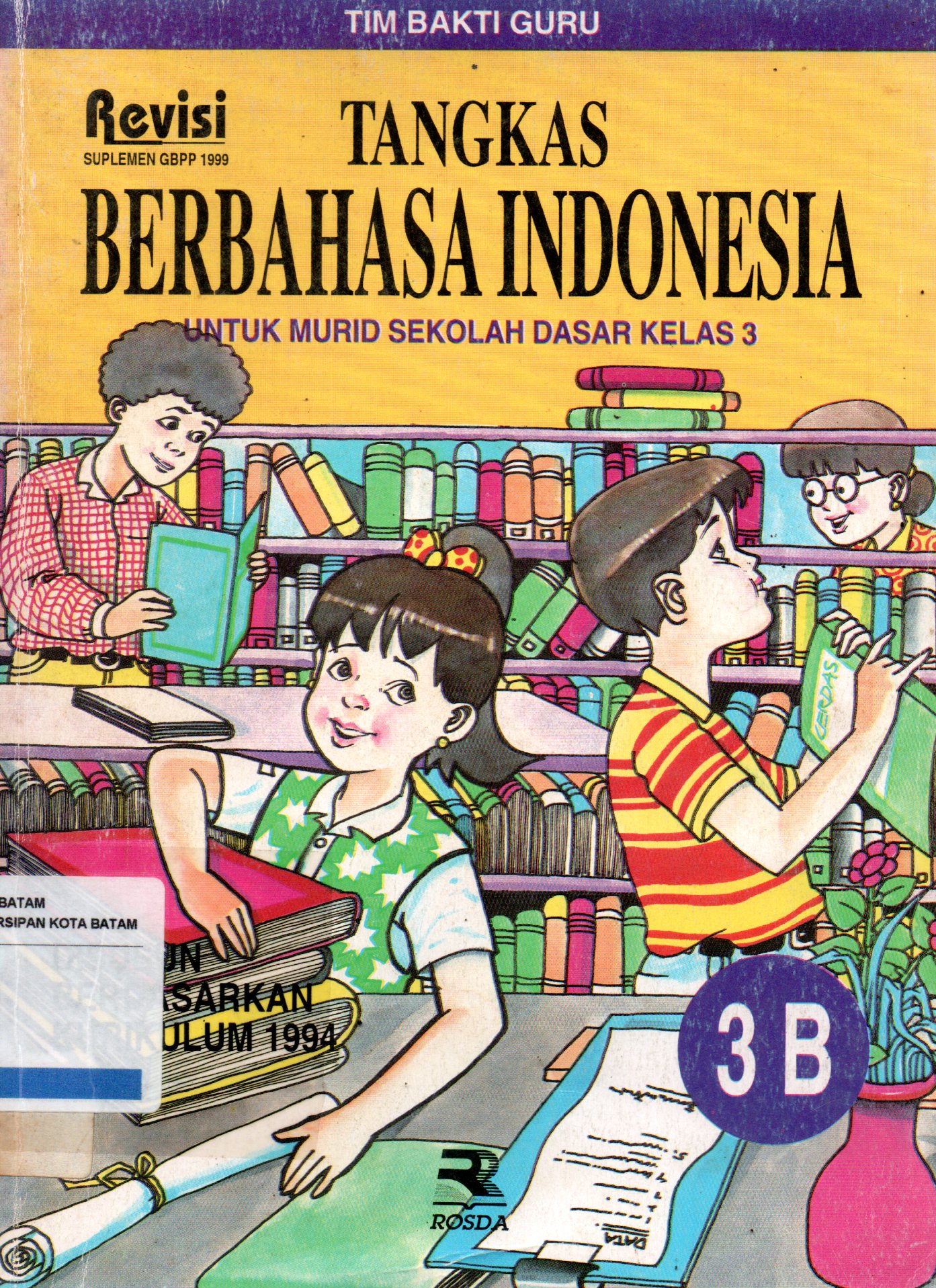 Sampul Tangkas Berbahasa Indonesia 3B :  Disusun Berdasarkan Kurikulum 1994 dan Suplemen 1999