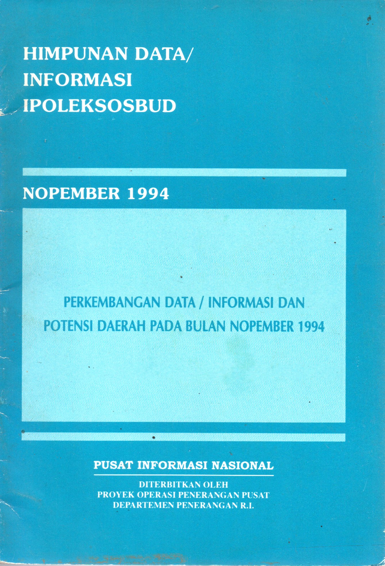 Sampul Himpunan Data/Informasi Ipoleksosbud :  Perkembangan Data/Infromasi dan Potensi Daerah Pada Bulan November 1994