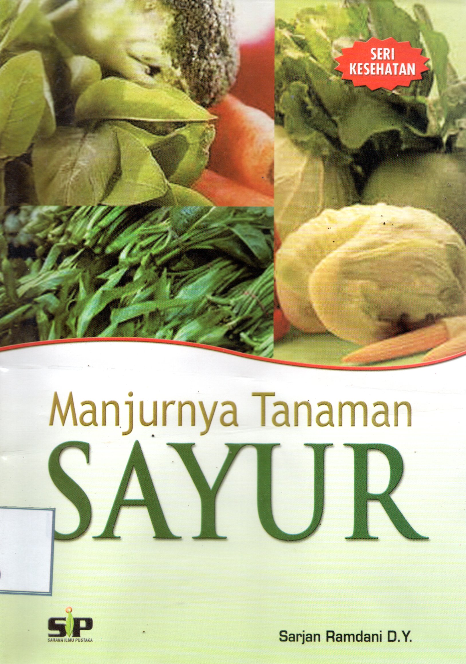 Sampul Manjurnya Tanaman Sayur :  Seri Kesehatan / Editor: Rissa Yanuar