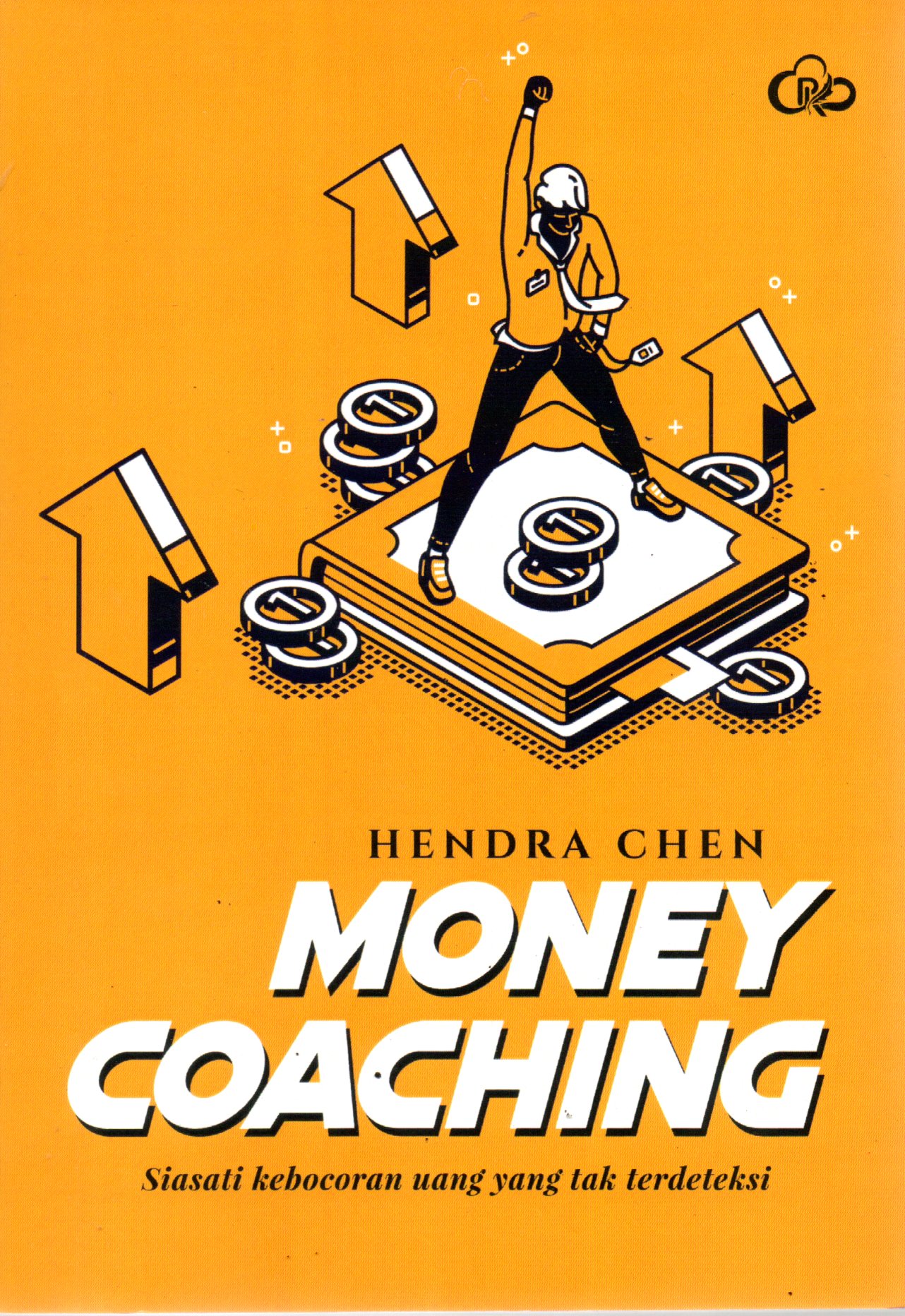 Sampul Money Coaching :  Siasati Kebocoran Uang yang tak Terdeteksi / Editor : Helva Silvianita