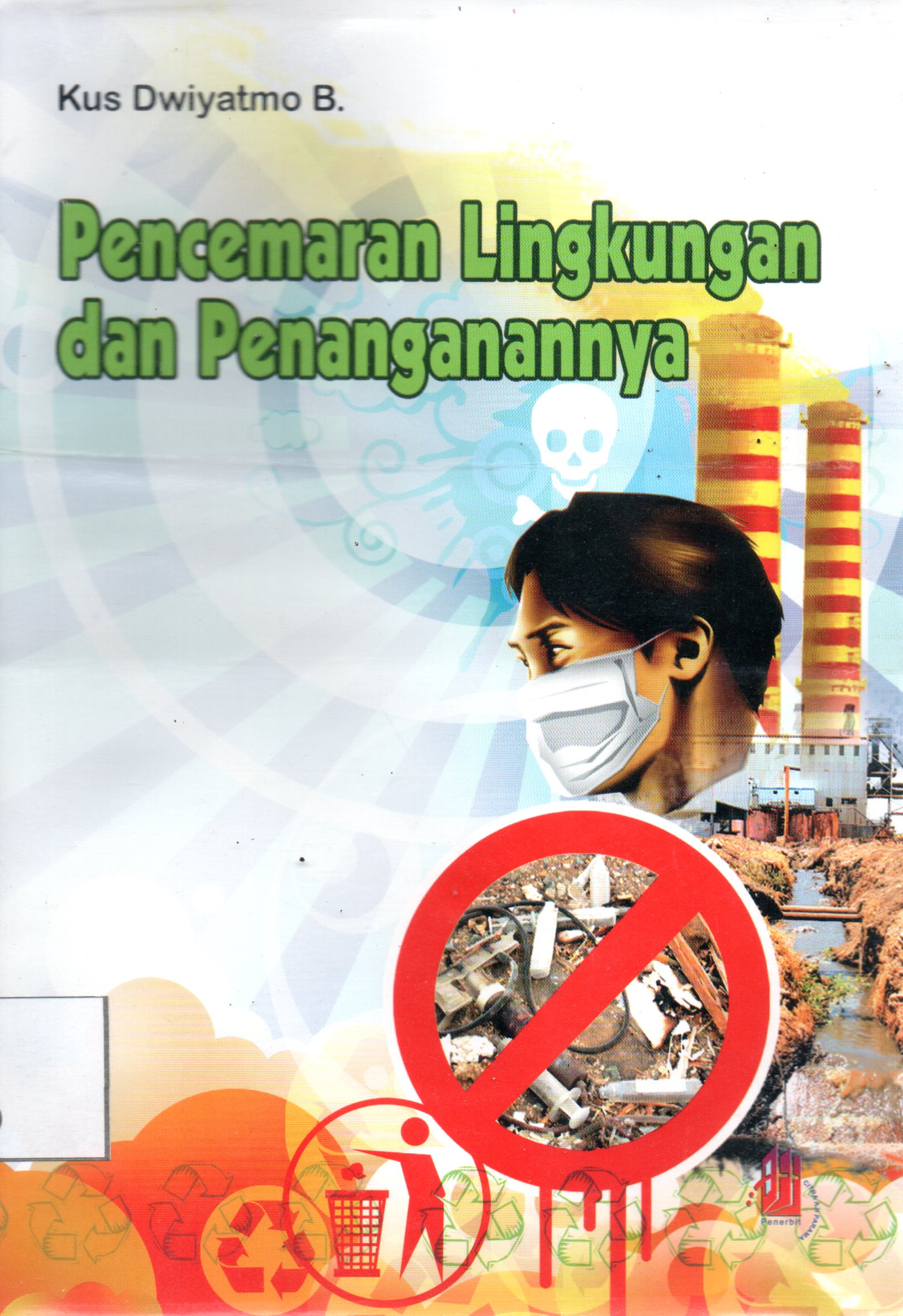 Sampul Pencemaran Lingkungan dan Penanganannya / Ilustrasi: Sigit Dwi Nugroho