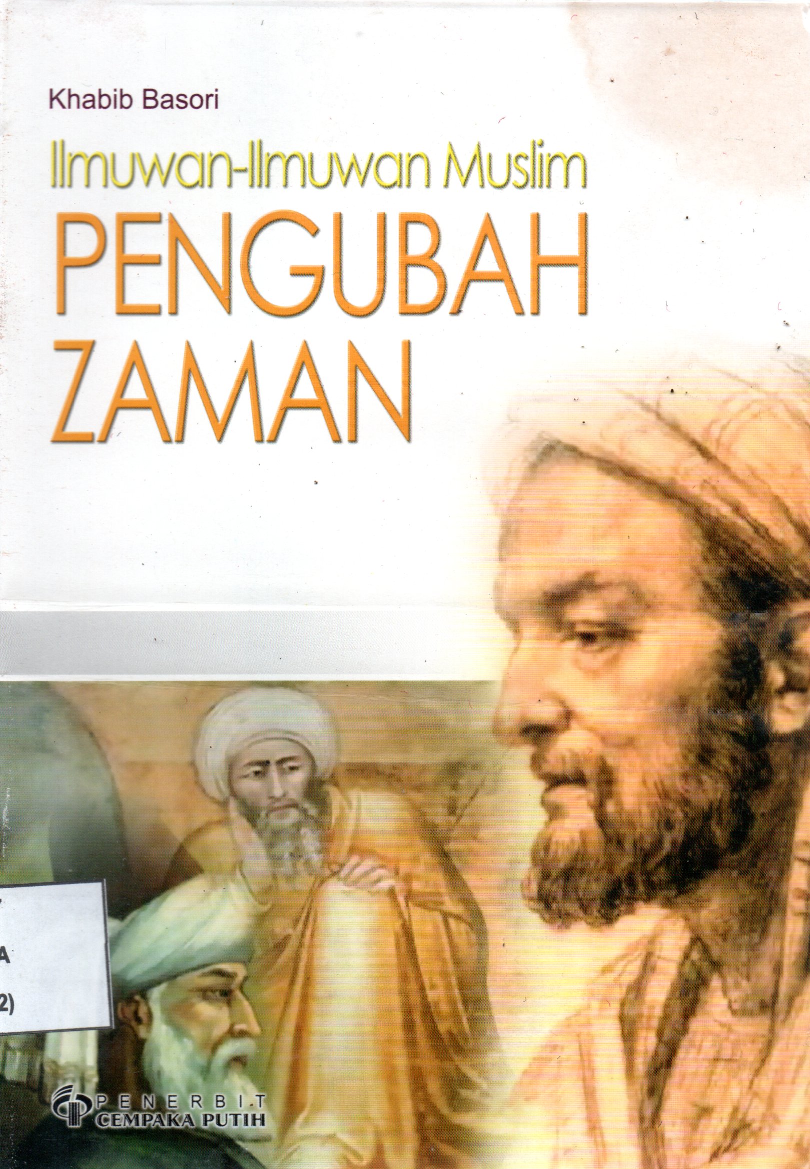 Sampul Ilmuwan-Ilmuwan Muslim :  Pengubah Zaman / Ilustrasi: Slamet Riyadi