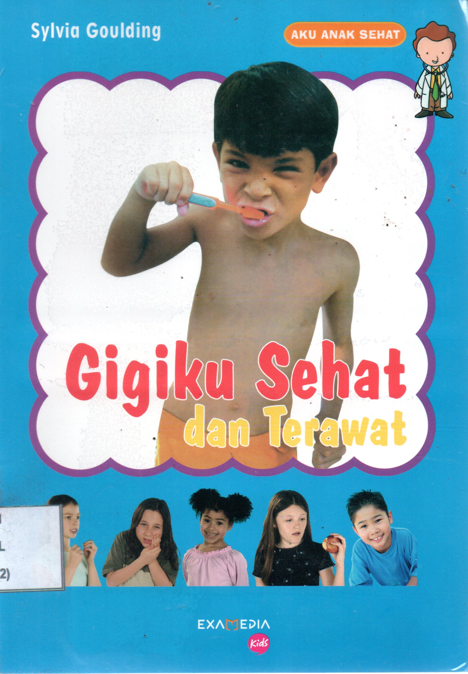 Sampul Gigiku Sehat dan Terawat / Penyunting: Angkawijaya