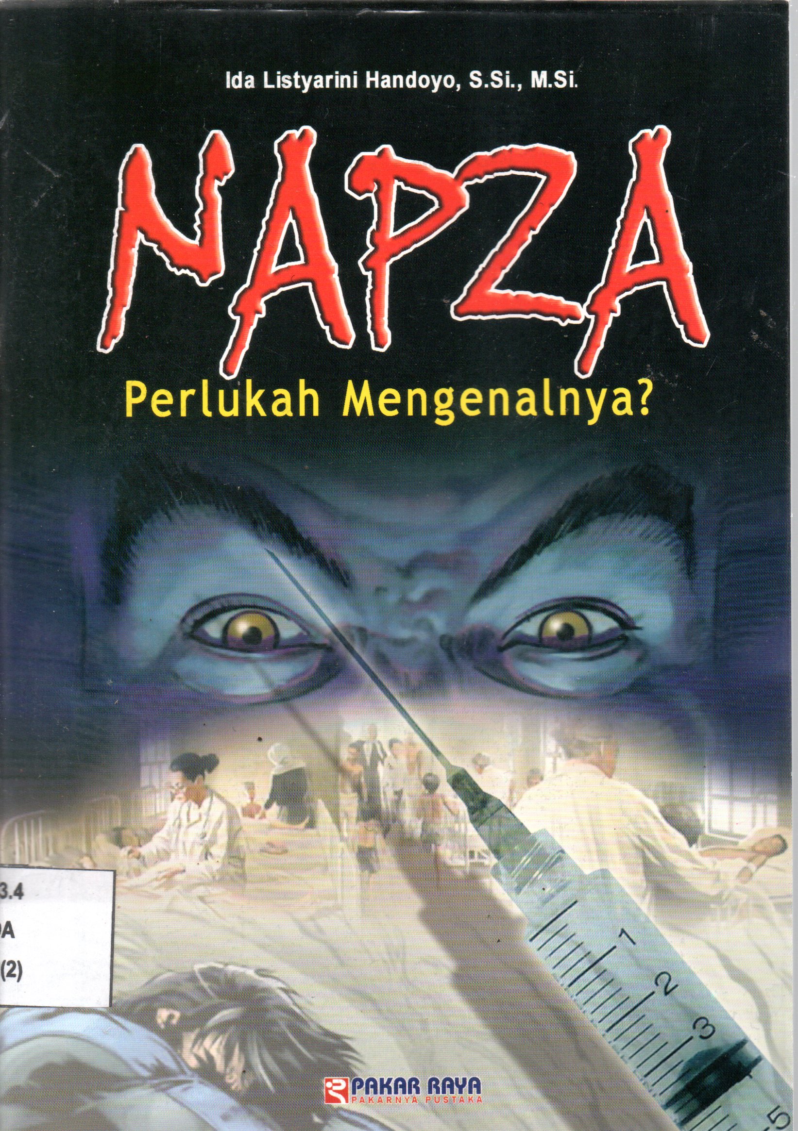Sampul Napza :  Perlukah Mengenalnya? / Editor: Basuki Hidayat