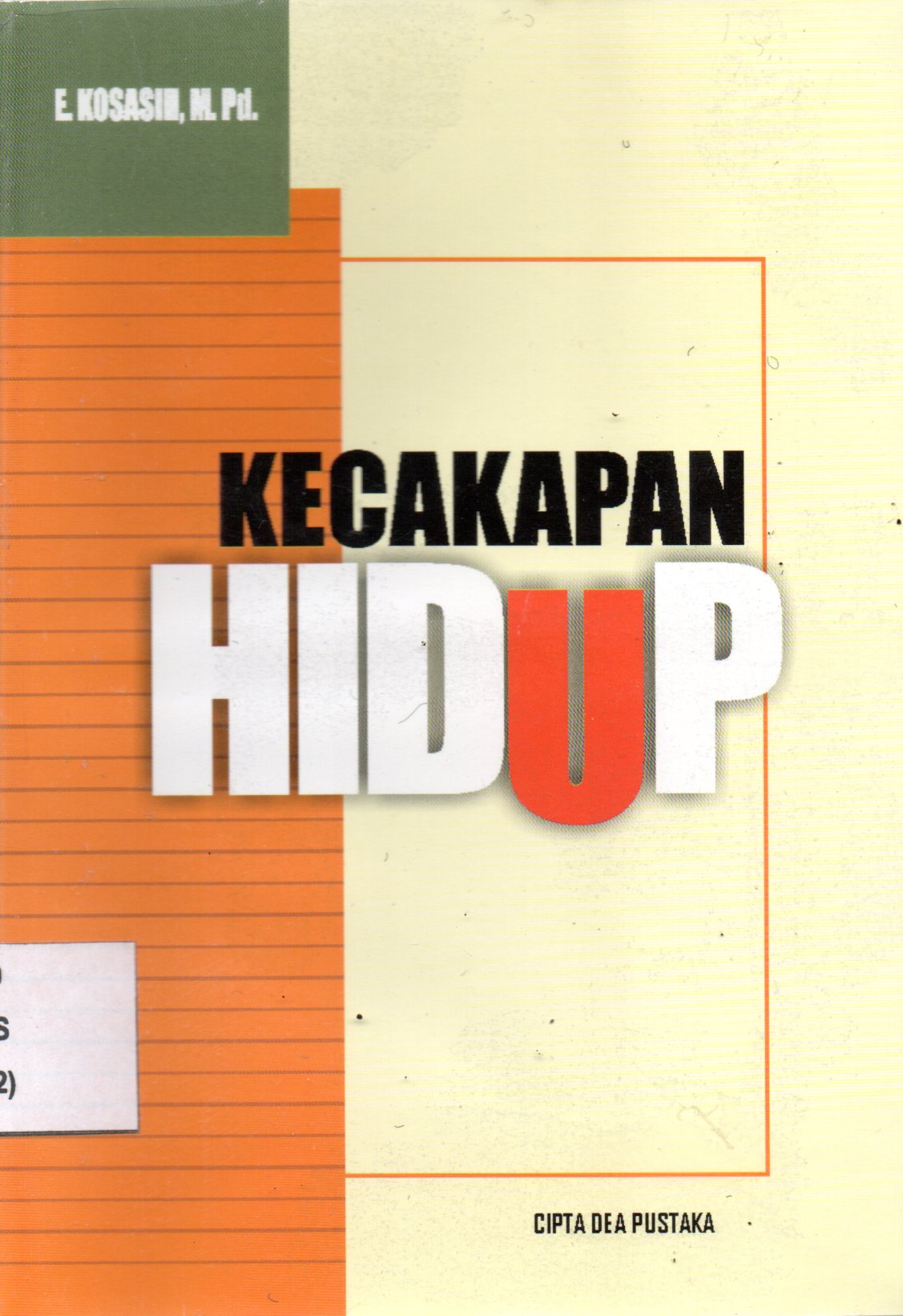 Sampul Kecakapan Hidup :  Pengembangan Buku Pelajaran Bahasa Indonesia SMP Berbasis Pendidikan / Editor: Muhammad Bambang