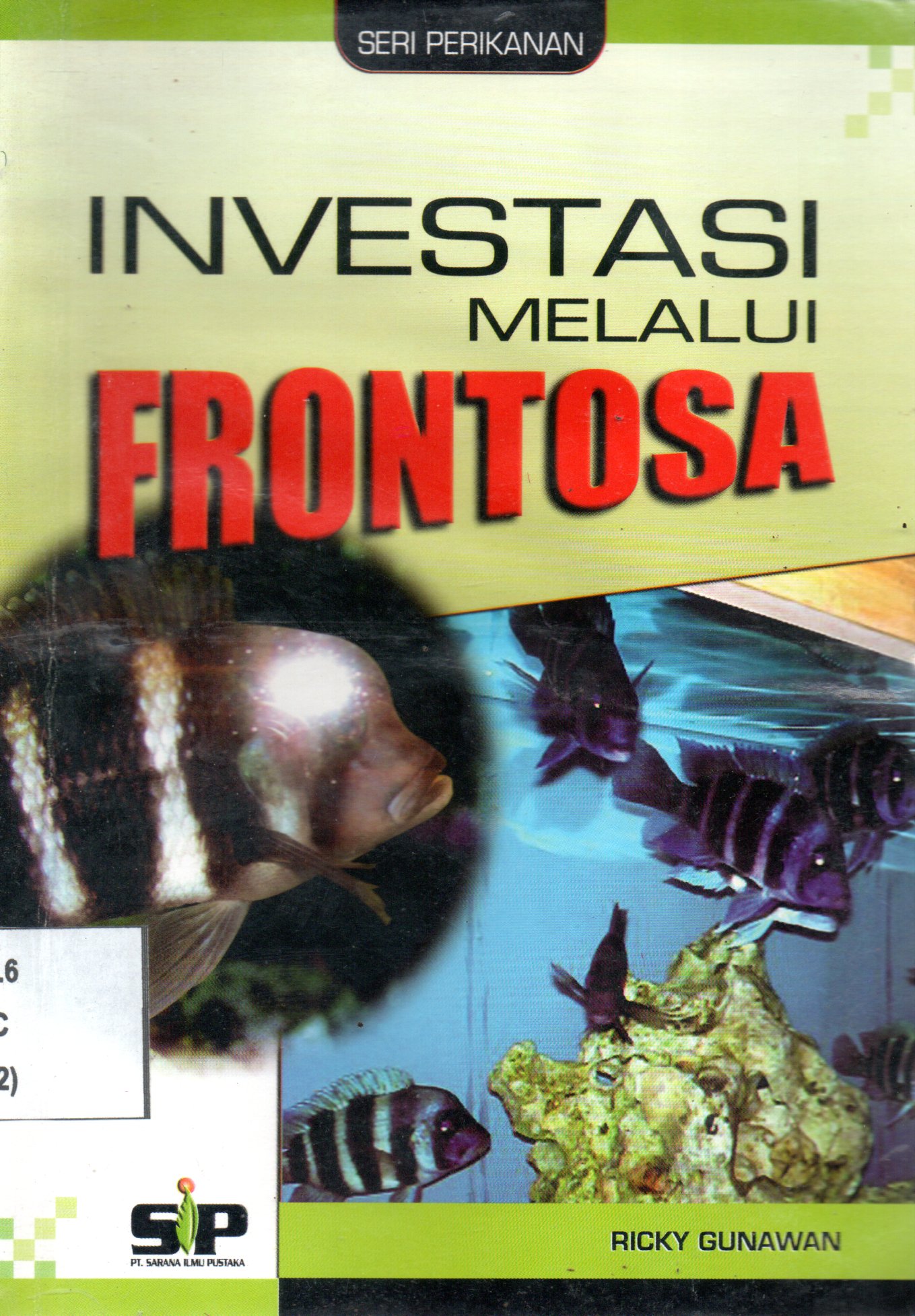 Sampul Investasi Melalui Frontosa :  Seri Perikanan / Editor: Riska Yanuar