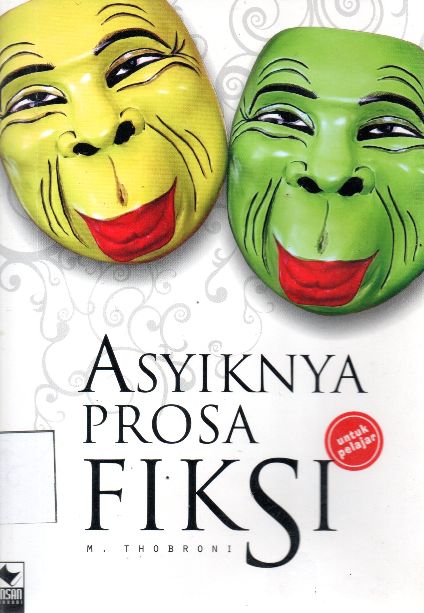 Sampul Asyiknya Prosa Fiksi :  Untuk Pelajar / Editor: Fauzul Muhammad