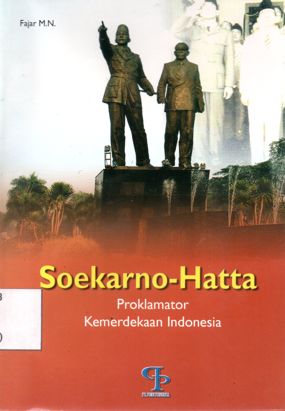 Sampul Soekarno-Hatta :  Proklamator kemerdekan Indonesia / Editor; Edi warsidi