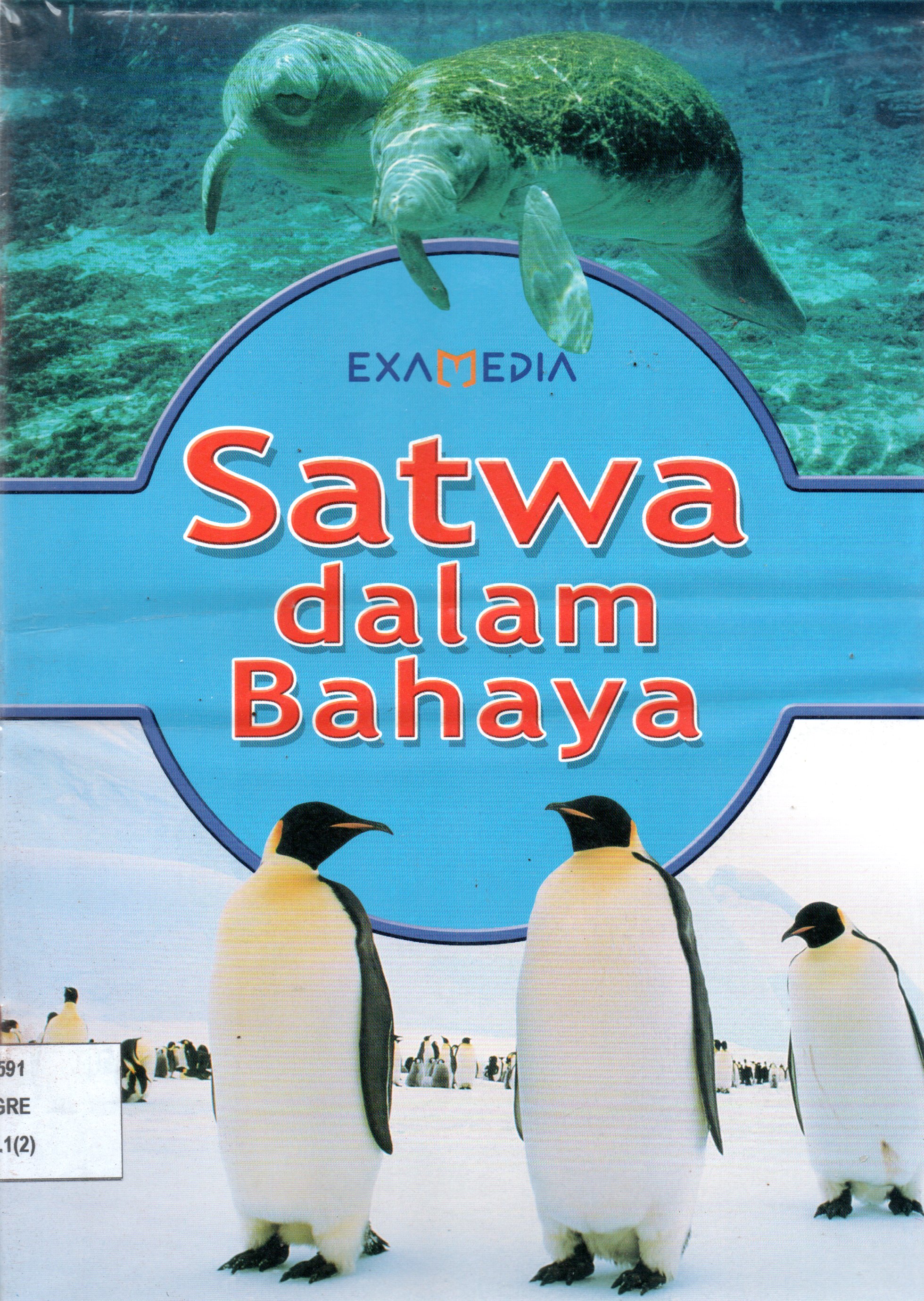 Sampul Satwa dalam Bahaya / Penyunting: Angkawijaya