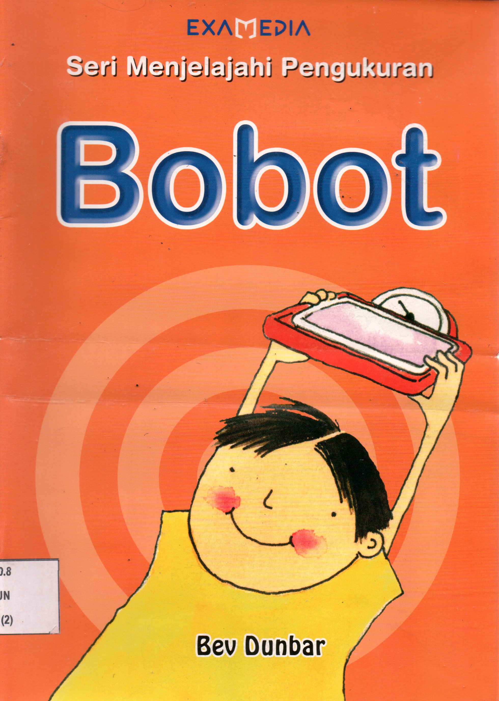 Sampul Bobot :  Seri Menjelajahi Pengukuran / Penyunting: Angkawijaya