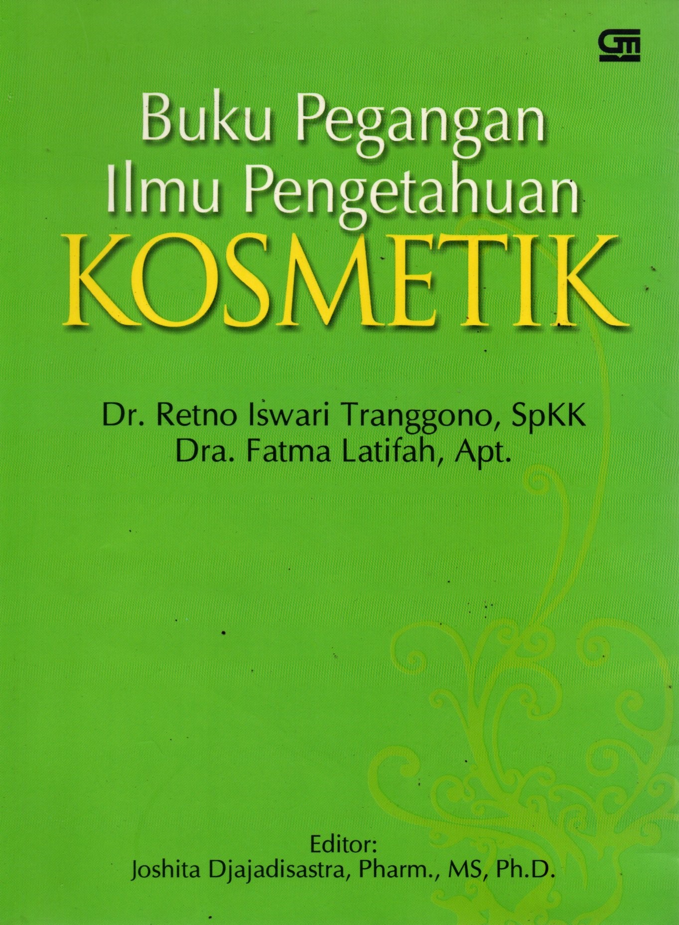 Sampul Buku Pegangan Ilmu Pengetahuan Kosmetik / Editor; Joshita djajadisastra, Pharm
