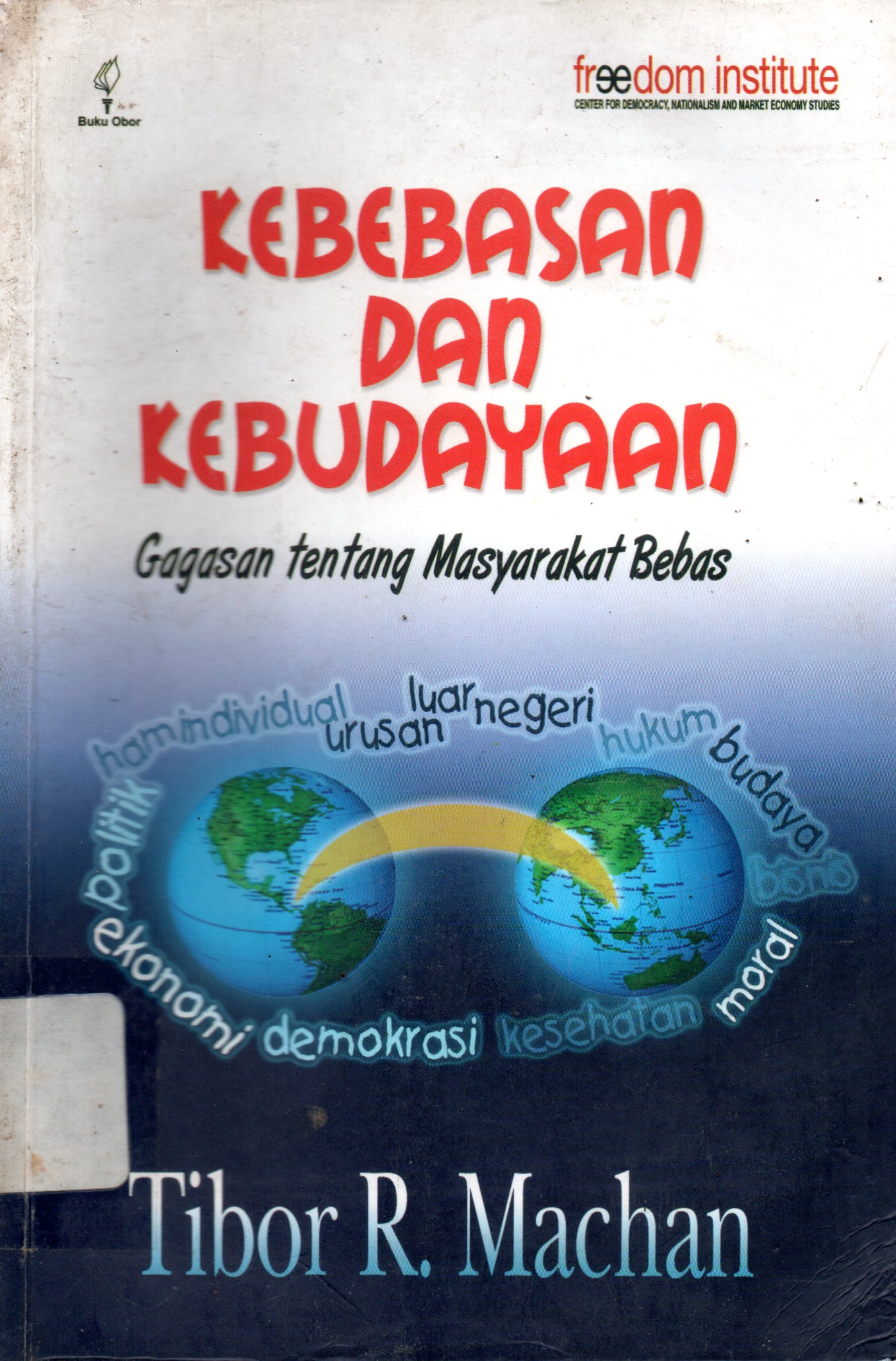 Sampul Kebebasan dan Kebudayaan :  Esai-Esai Tentang Masyarakat Bebas / Penyunting: Hawe Setiawan