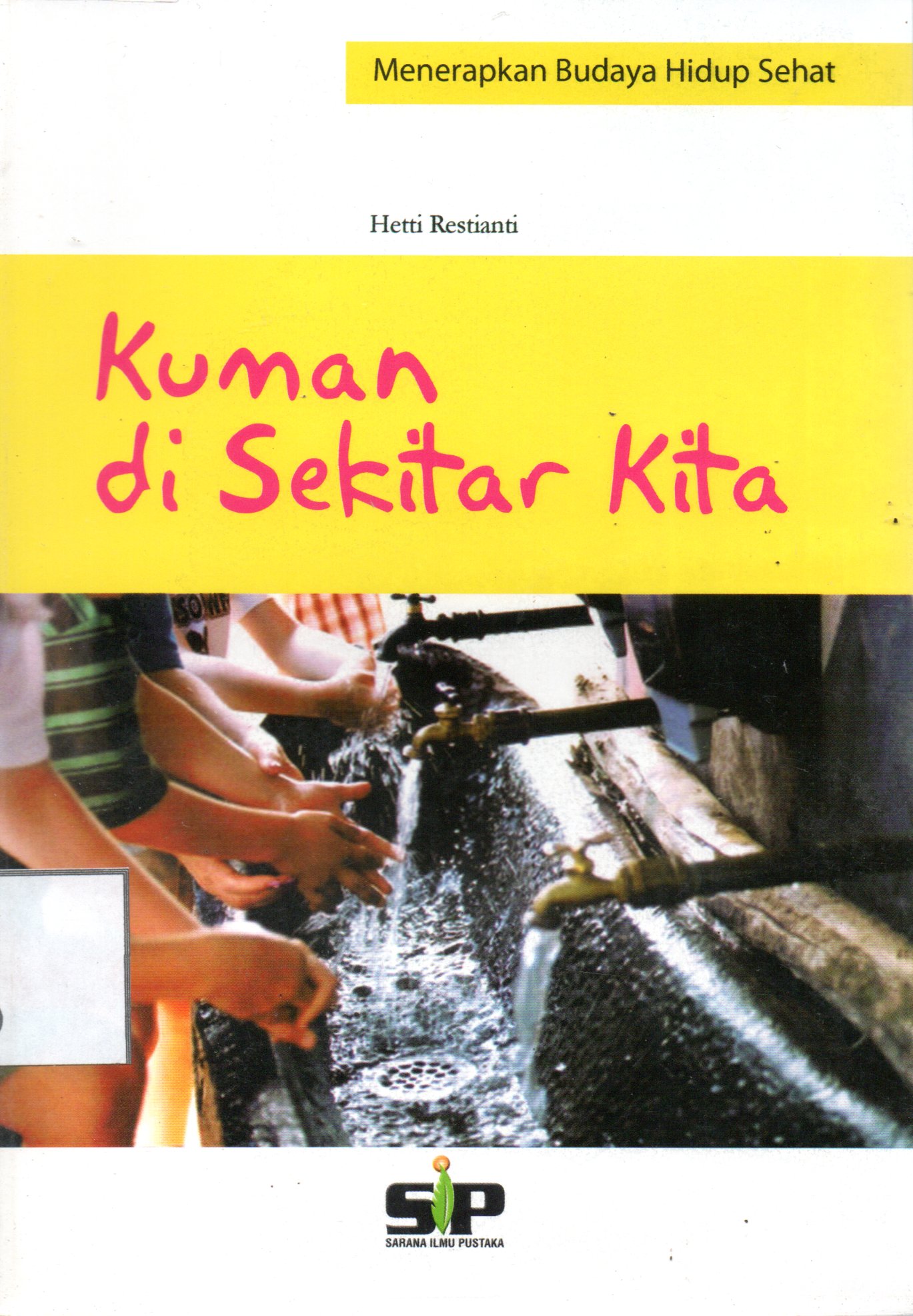 Sampul Menerapkan Budaya Hidup Sehat :  Kuman di Sekitar Kita / Editor: Edi Warsidi