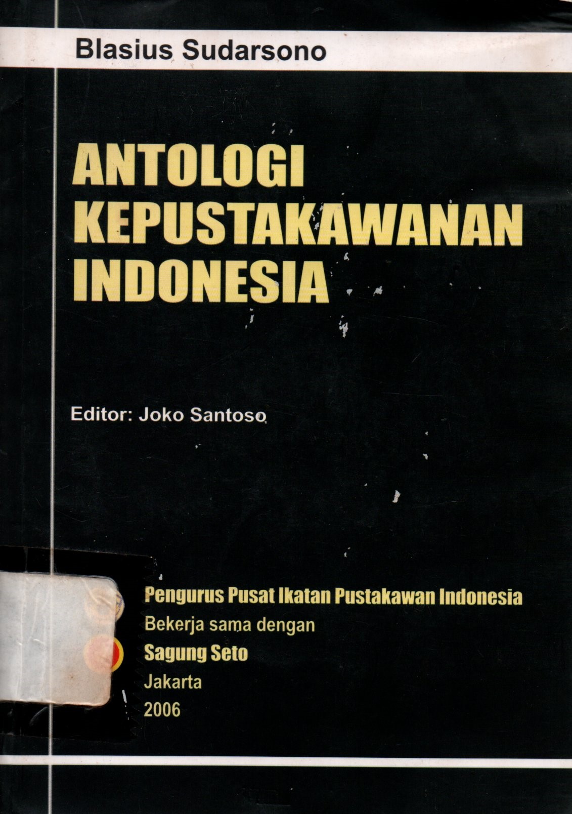 Sampul Antologi Kepustakawanan Indonesia / Editor: Joko Santoso