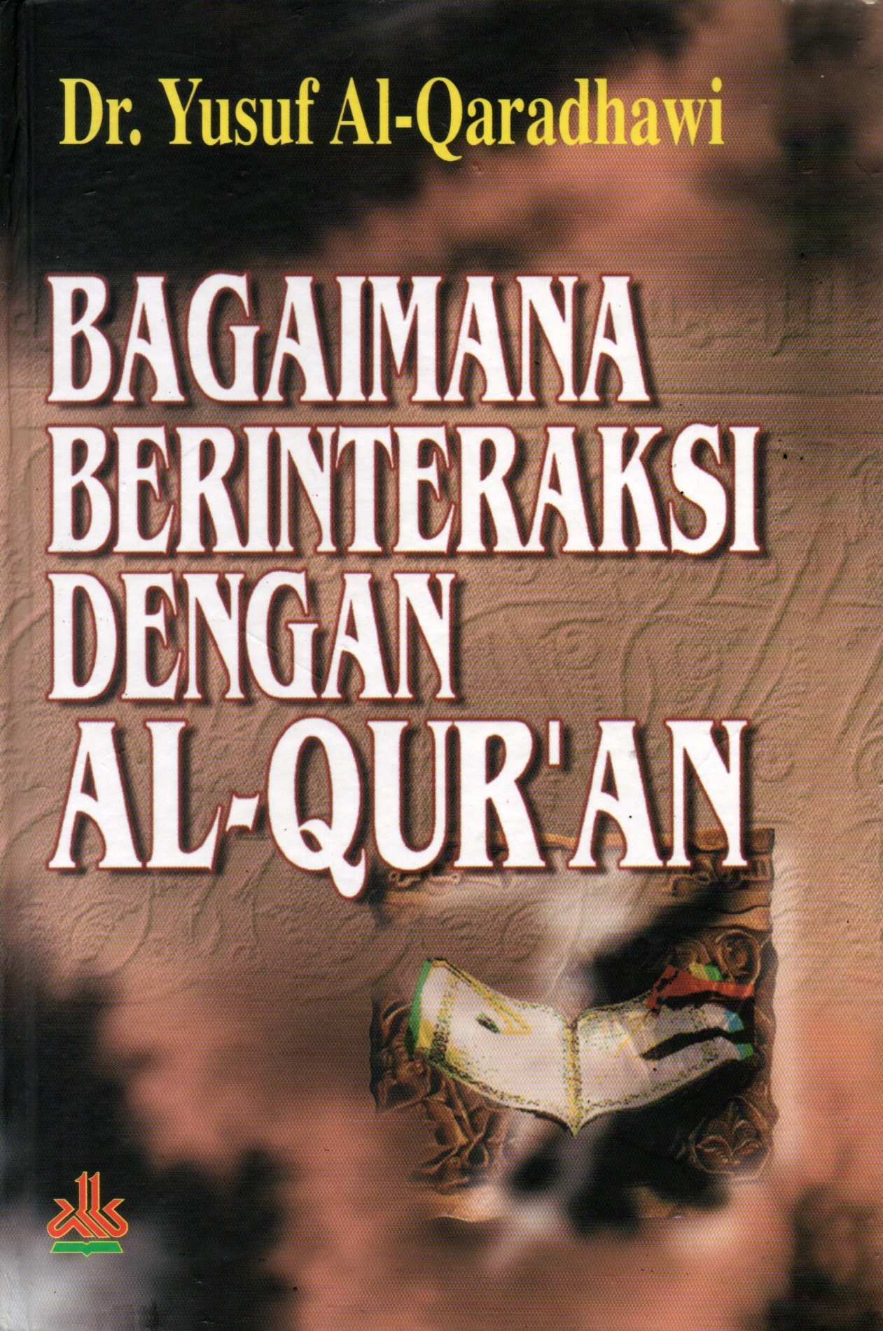 Sampul Bagaimana Berinteraksi dengan Al-Qur'an / Penerjemah: Kathur Suhardi