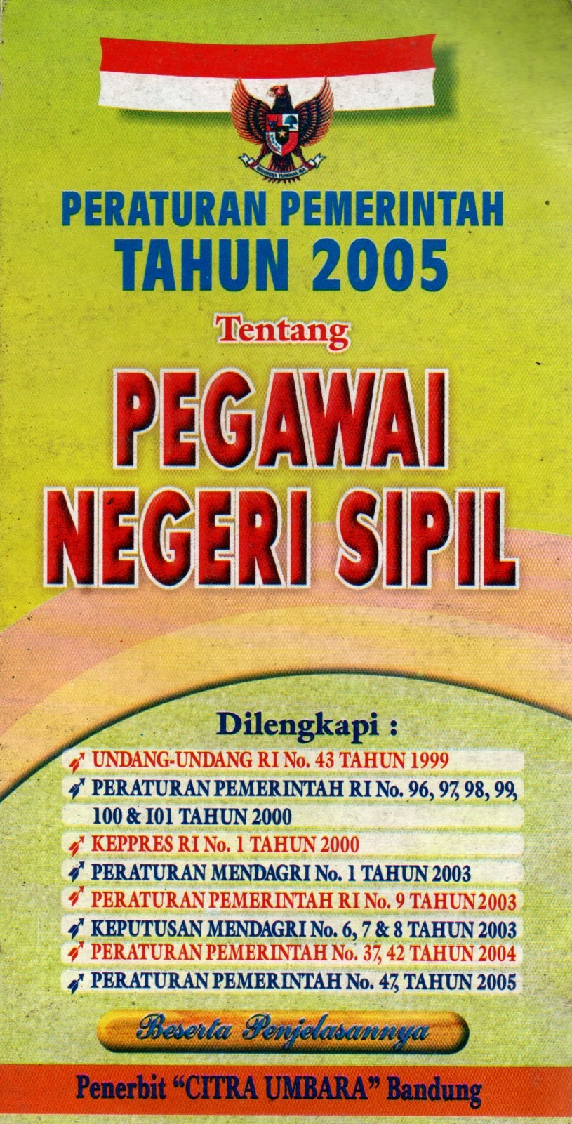 Sampul Peraturan Pemerintah Tahun 2005 :  Tentang Pegawai Negeri Sipil / -