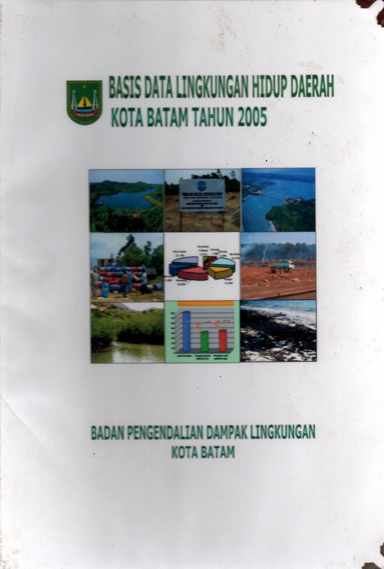 Sampul Basis Data Lingkungan Hidup Daerah Kota Batam Tahun 2005 / Badan Pengendalian Dampak Lingkungan Kota Batam
