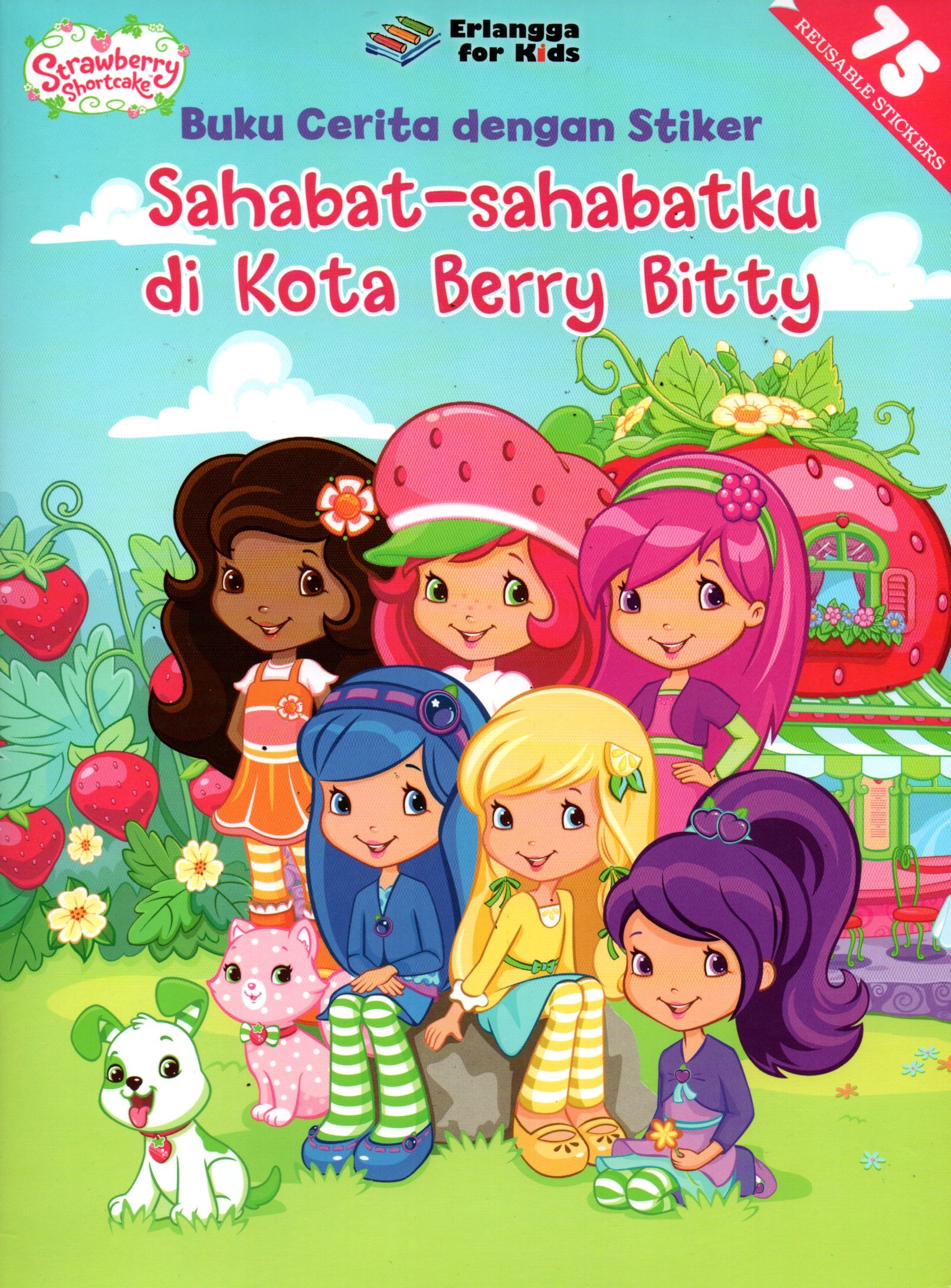Sampul Sahabat-Sahabatku di Kota Berry Bitty :  Buku Cerita dengan Stiker / Editor: Widya Ayu Ningrum, Windrati Hapsari