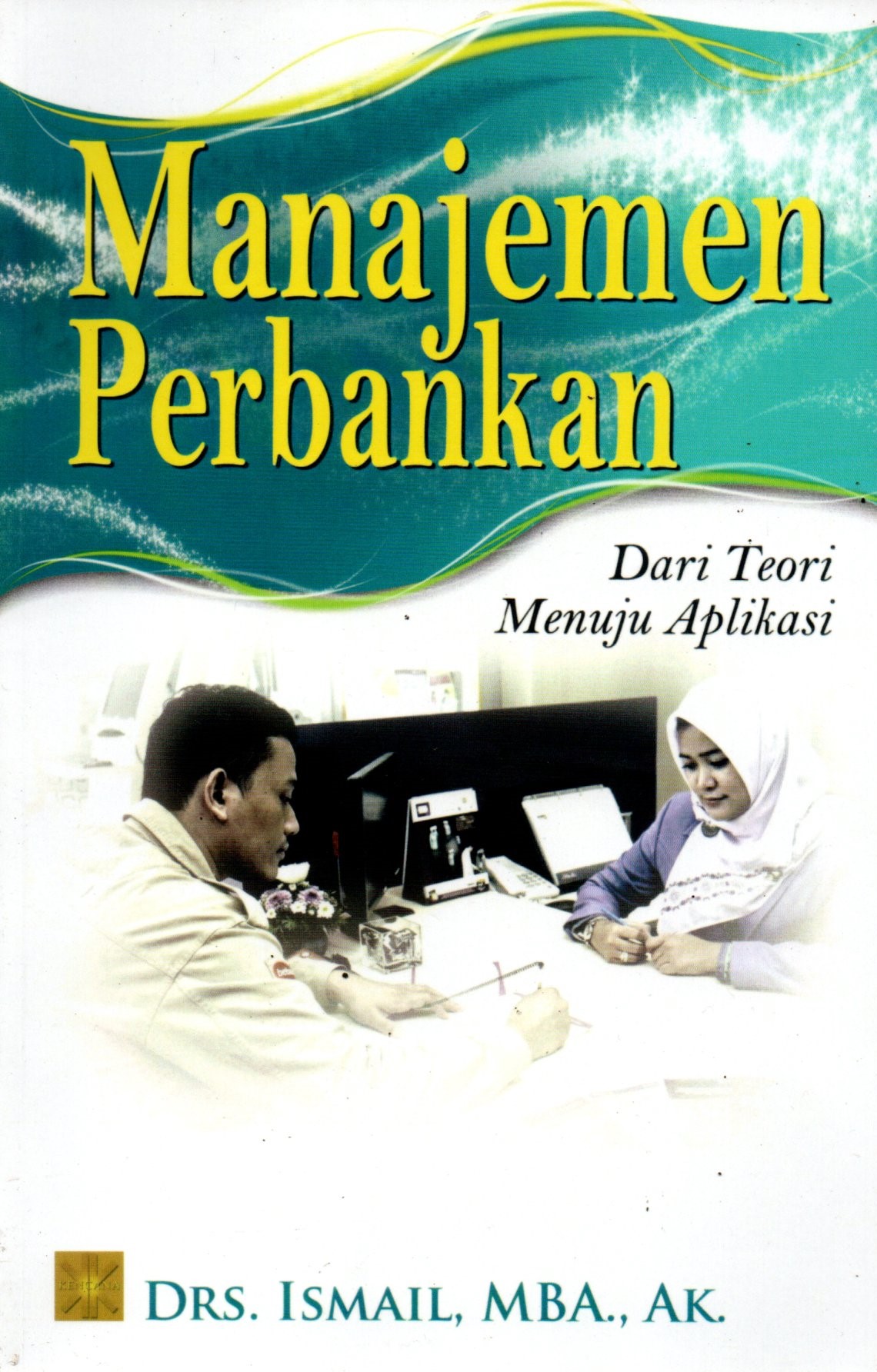 Sampul Manajemen Perbankan :  Dari Teori Menuju Aplikasi