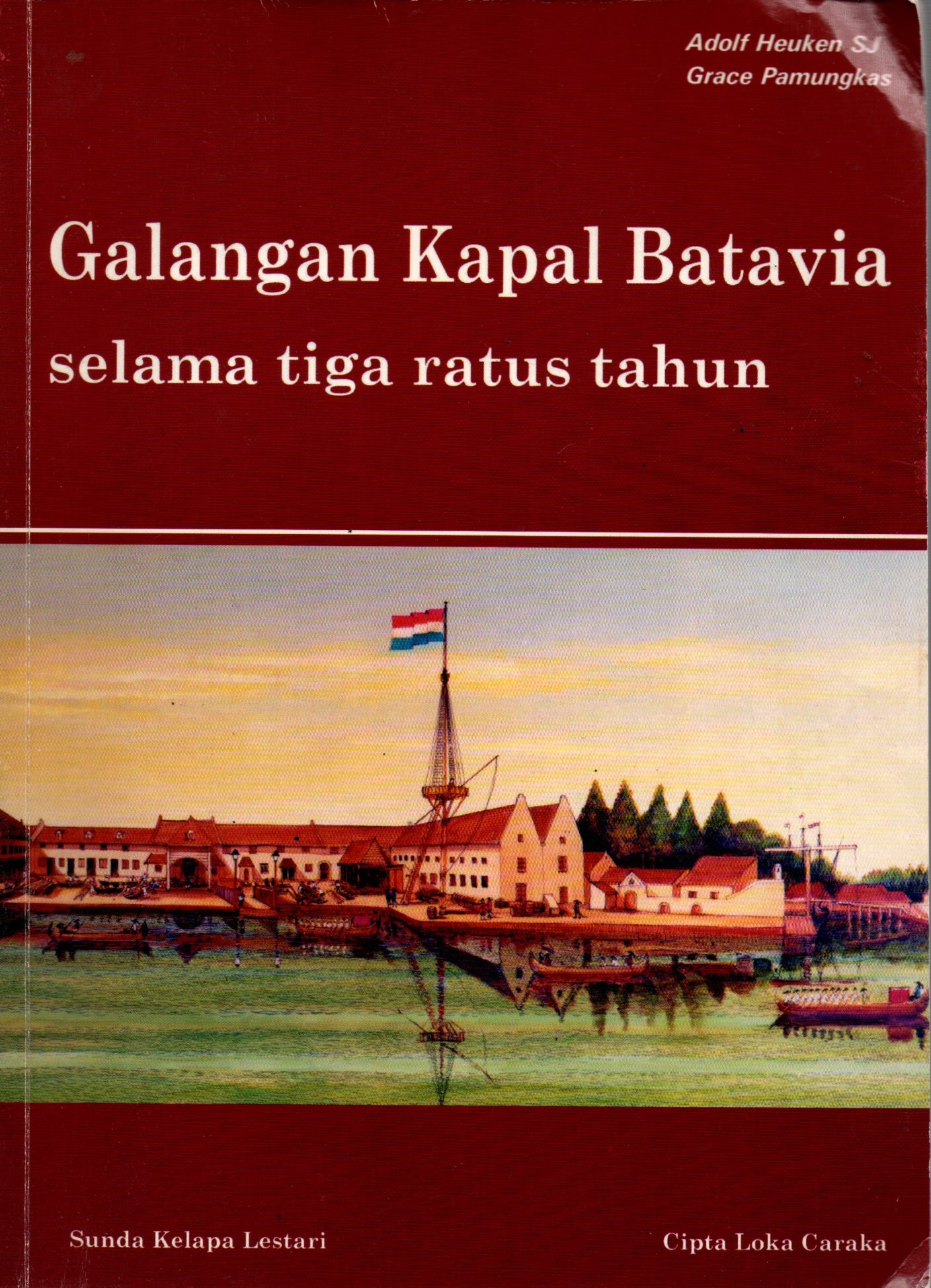 Sampul Galangan Kapal Batavia :  Selama Tiga Ratus Tahun